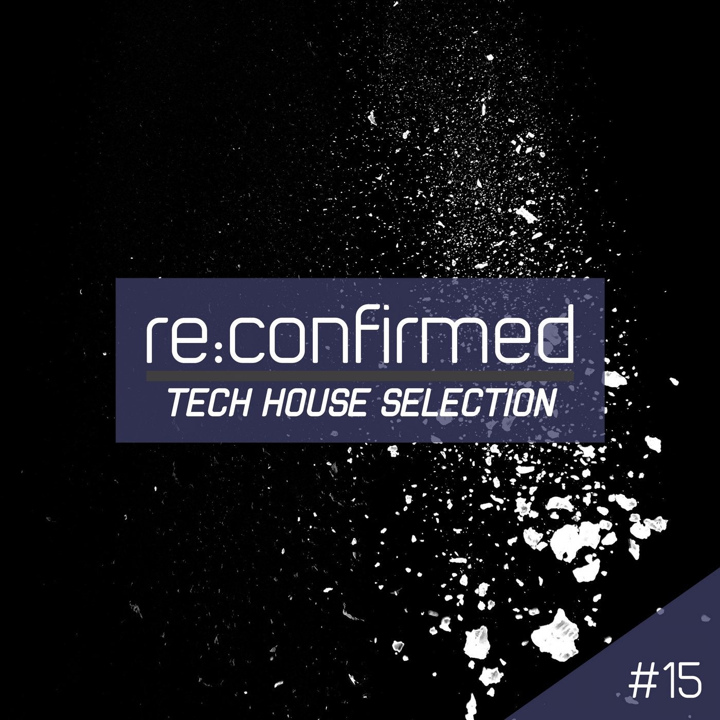 Re:Confirmed - Tech House Selection, Vol. 15
