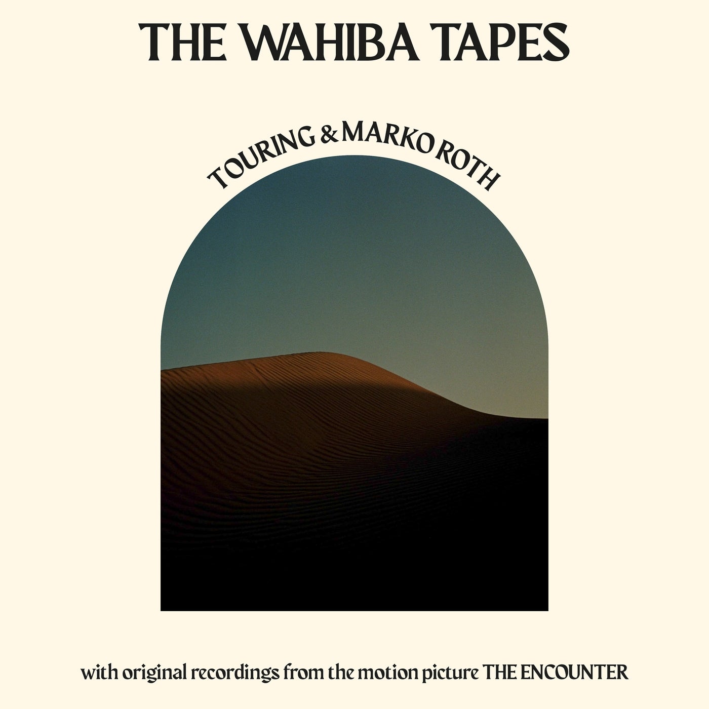 The Wahiba Tapes (From "The Encounter")