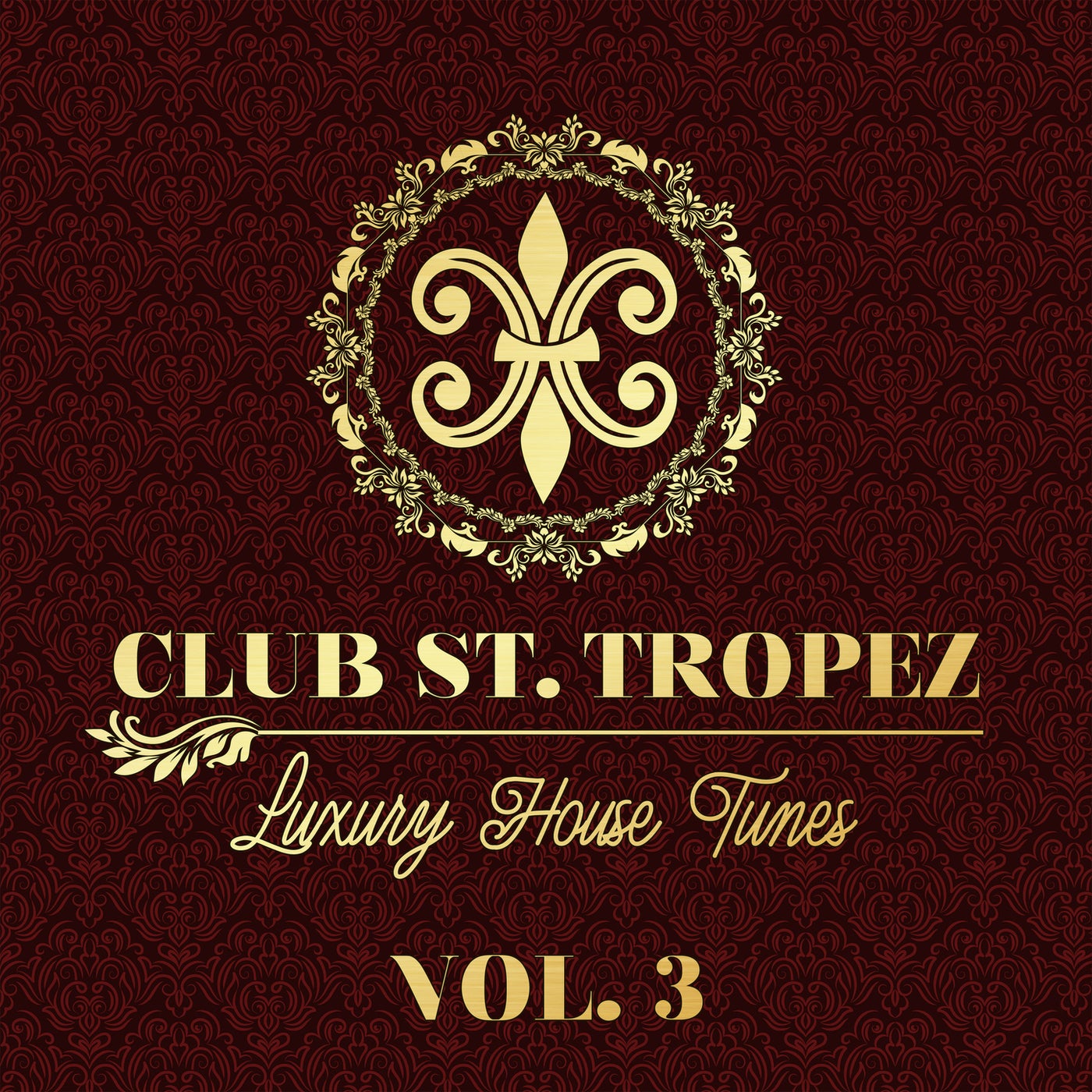Club St. Tropez, Vol. 3 - Luxury House Tunes