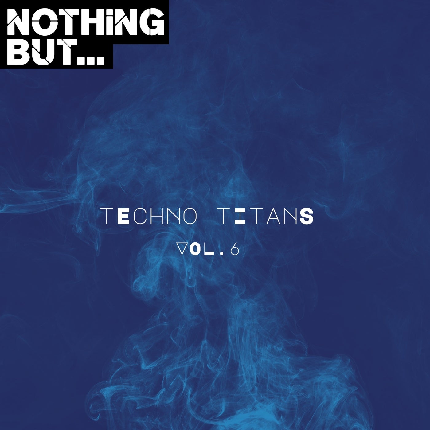 Nothing But... Techno Titans, Vol. 06