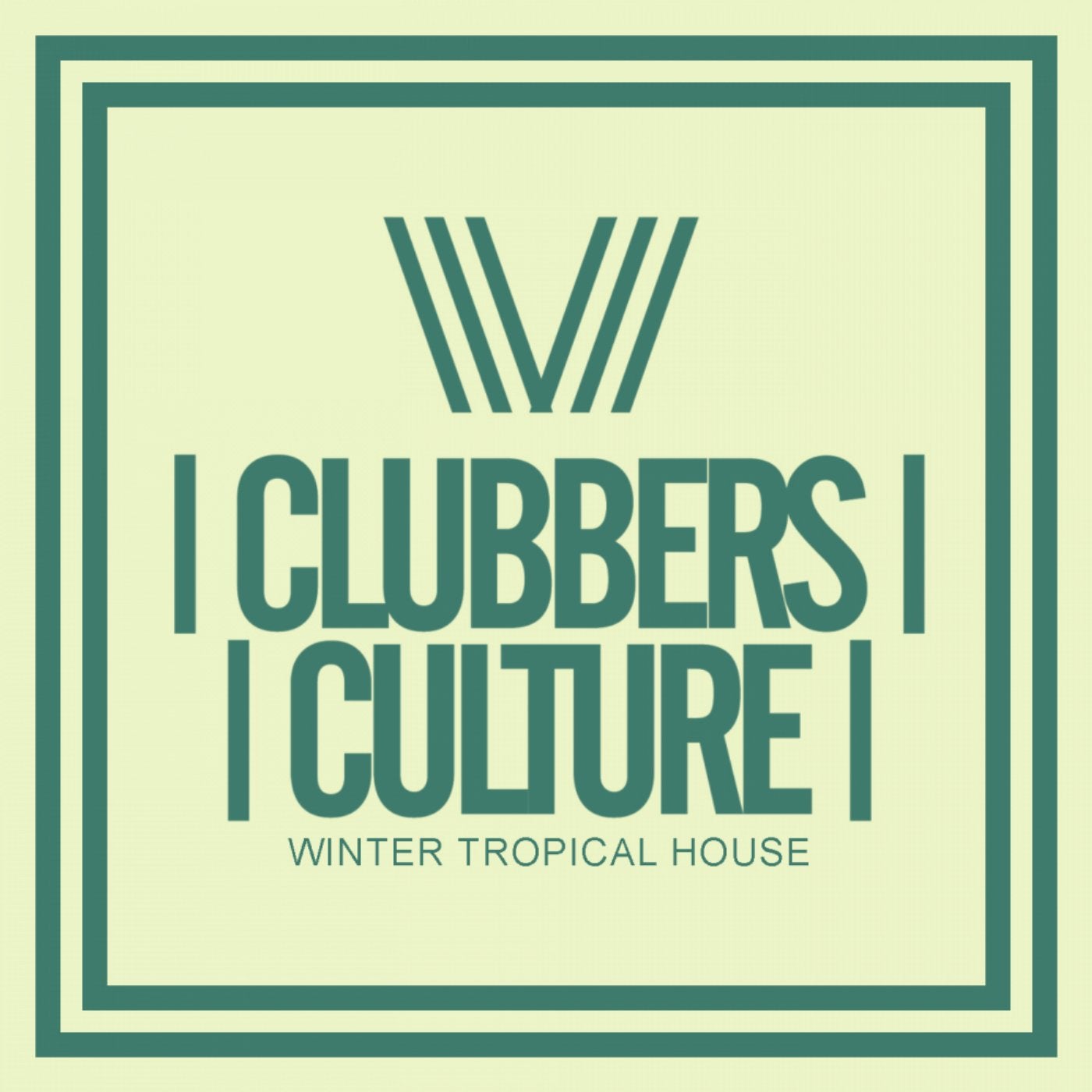 Clubbers Culture: Winter Tropical House