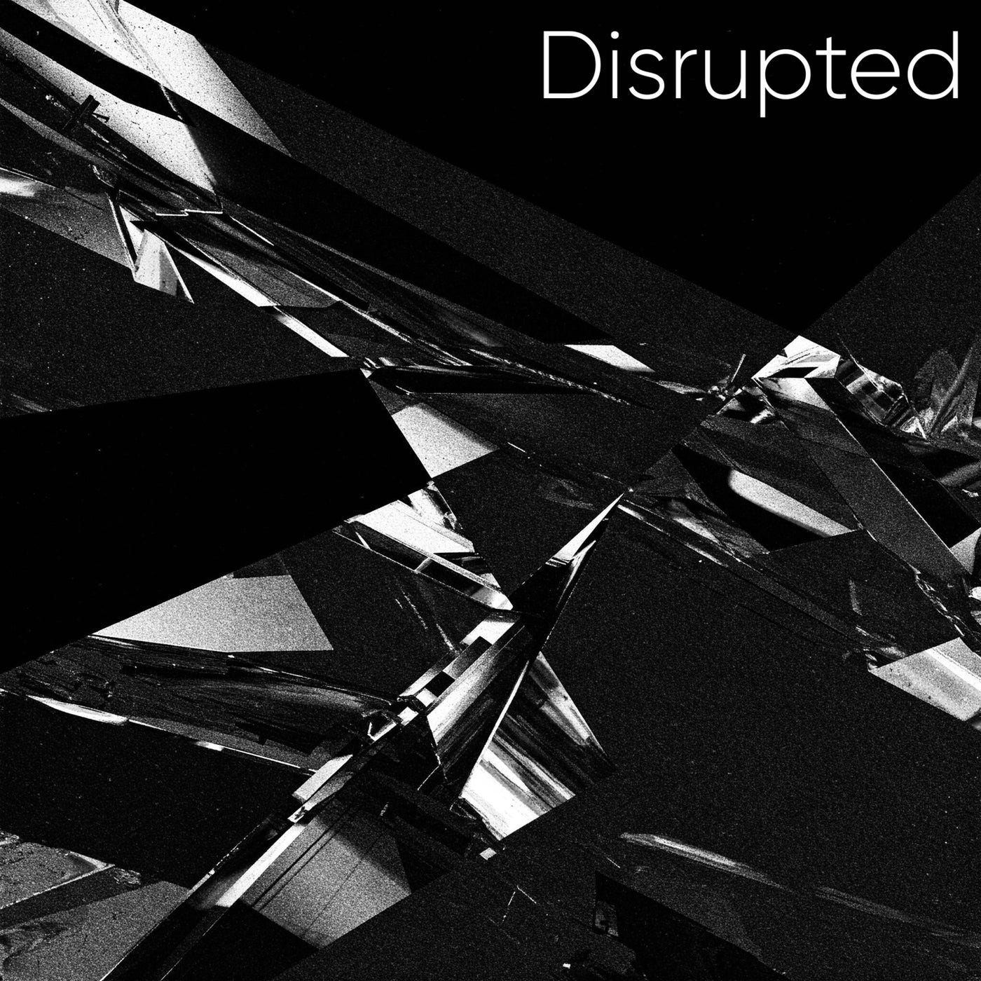 Disrupted