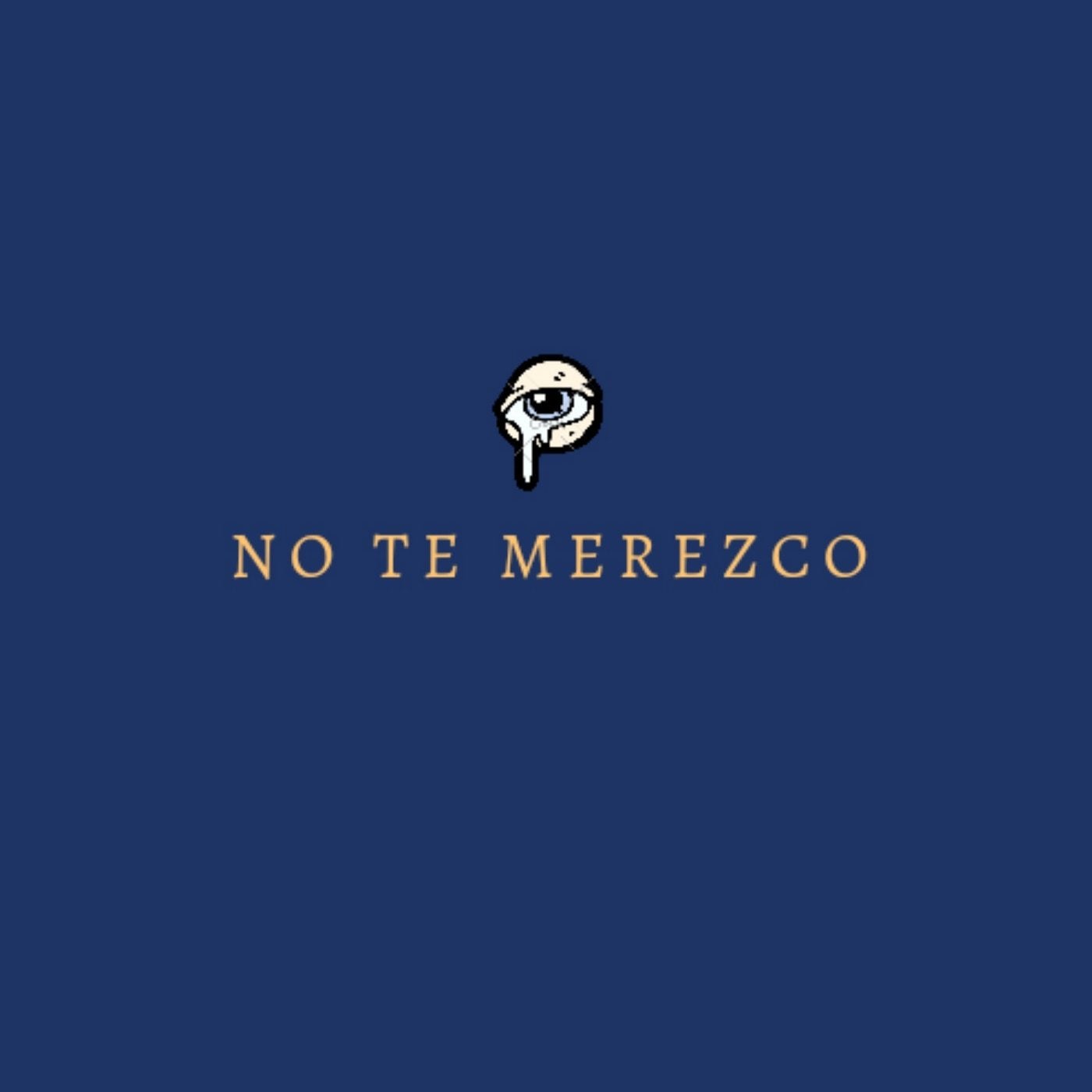 No Te Merezco