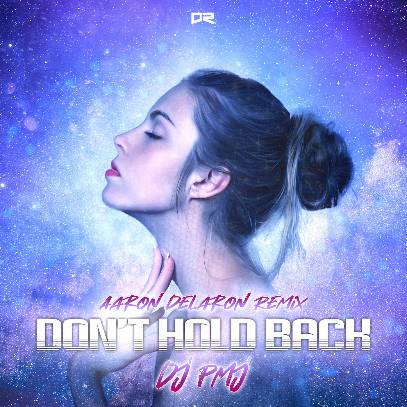 Don't Hold Back (Aaron Delaron Remix)