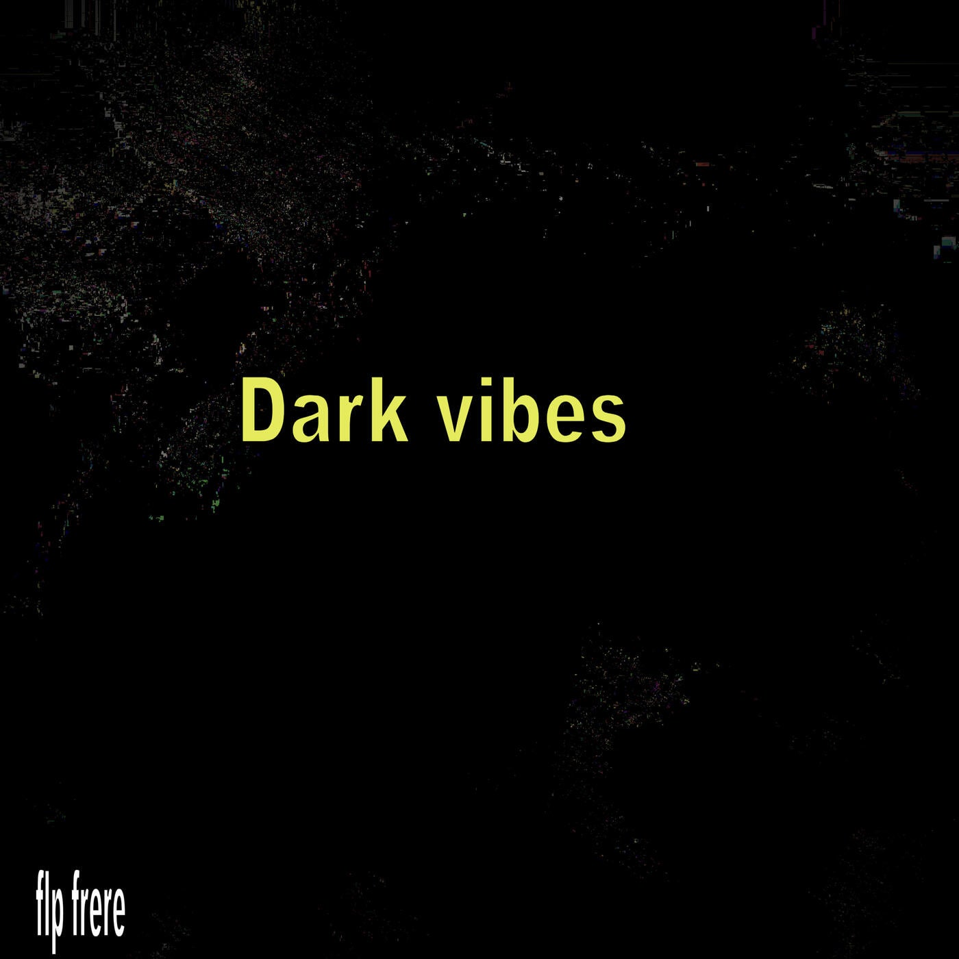 Dark Vibes