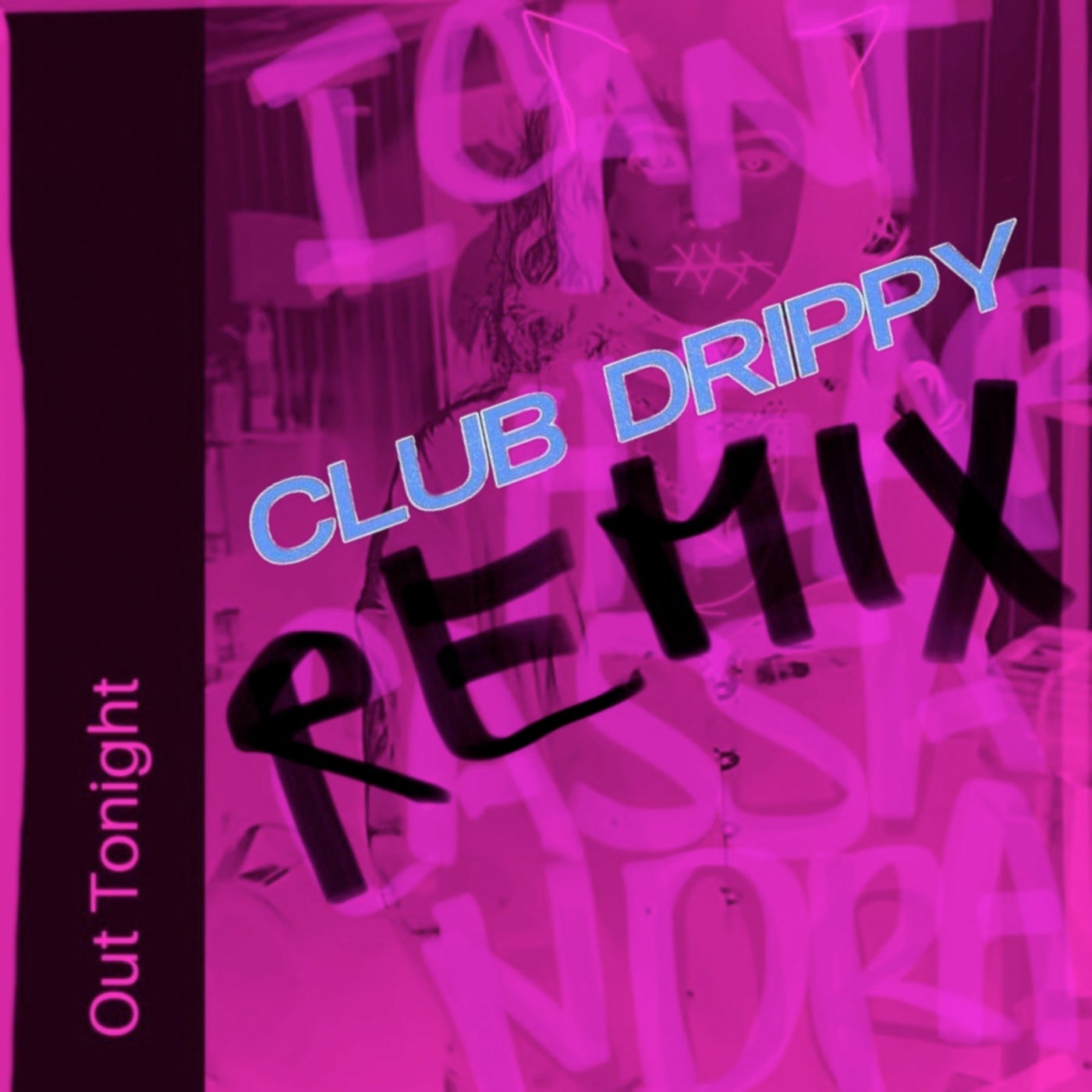 Out Tonight (Club Drippy Remix)