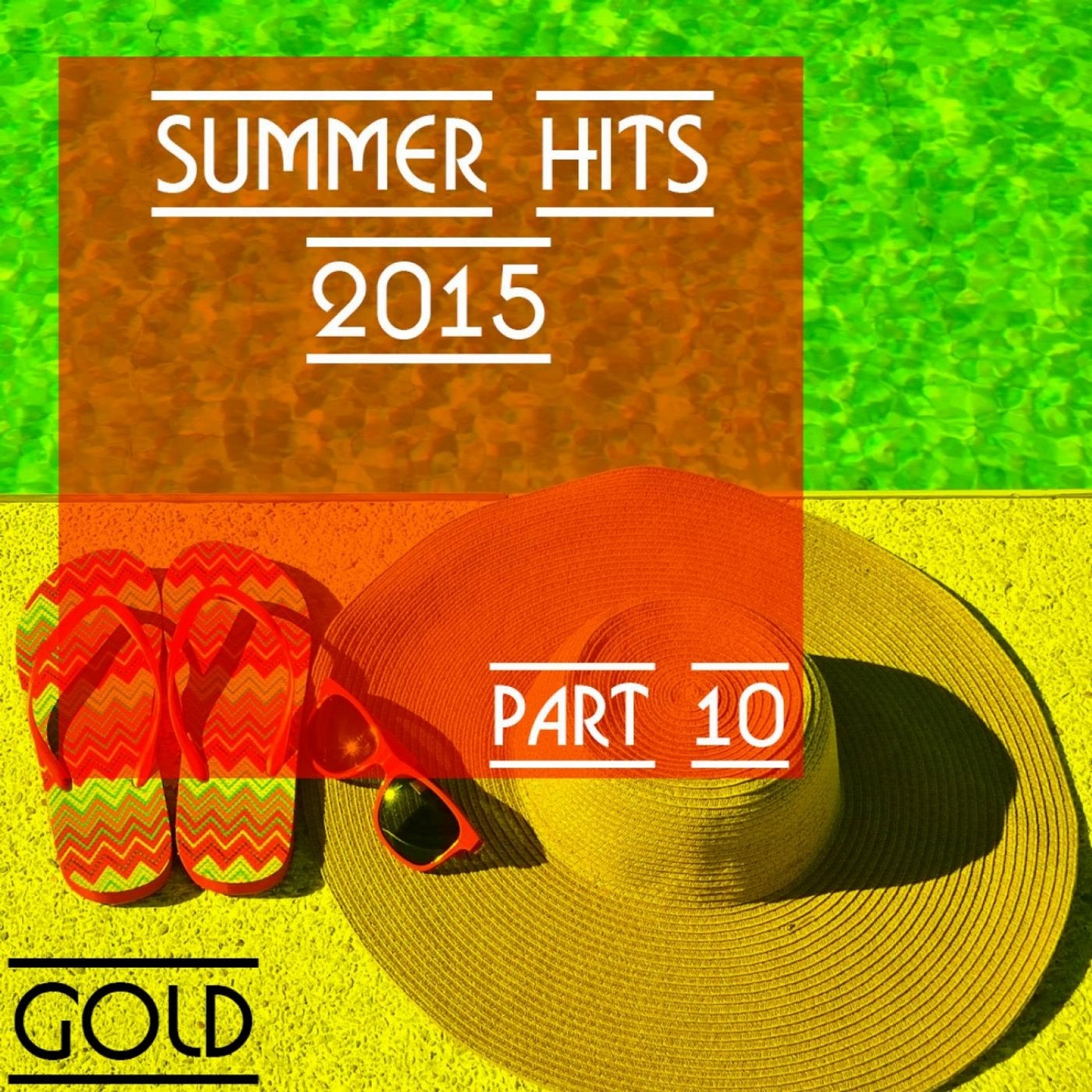 Summer Hits 2015 - Gold, Part 10
