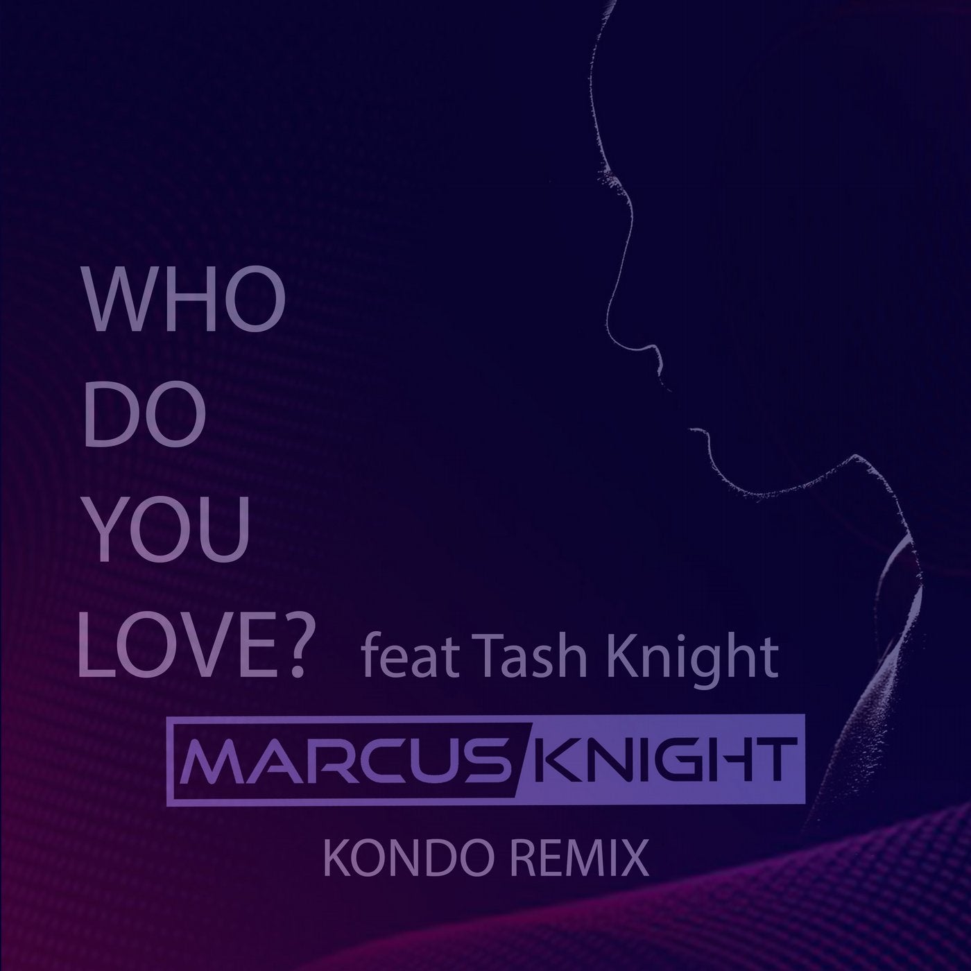 Who Do You Love? (feat. Tash Knight) [Kondo Remix]