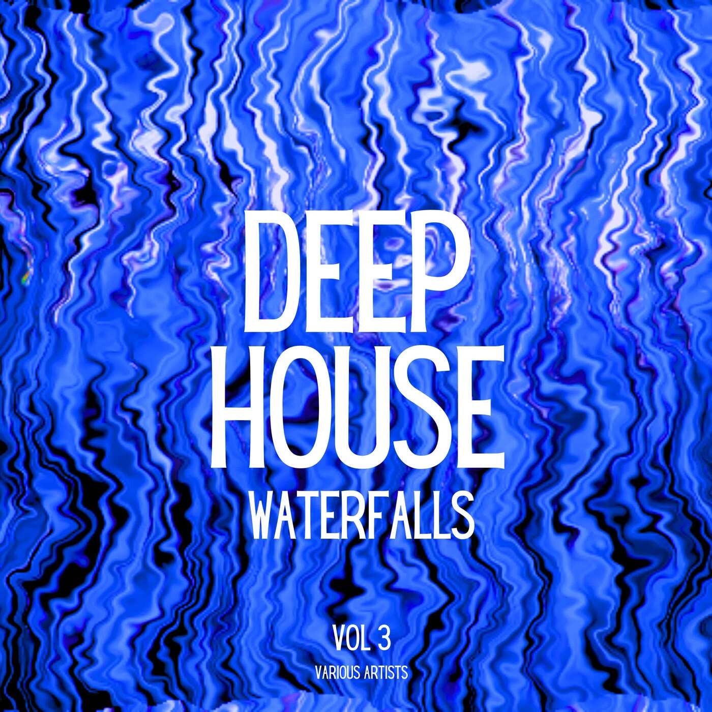 Deep-House Waterfalls, Vol. 3