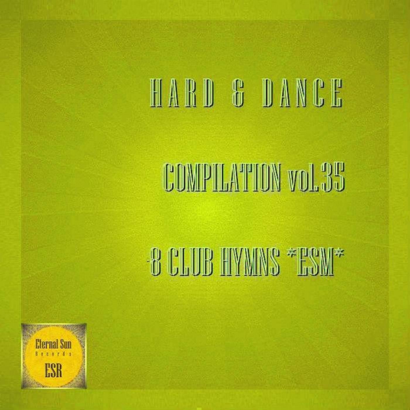 Hard & Dance Compilation, Vol. 35: 8 Club Hymns ESM
