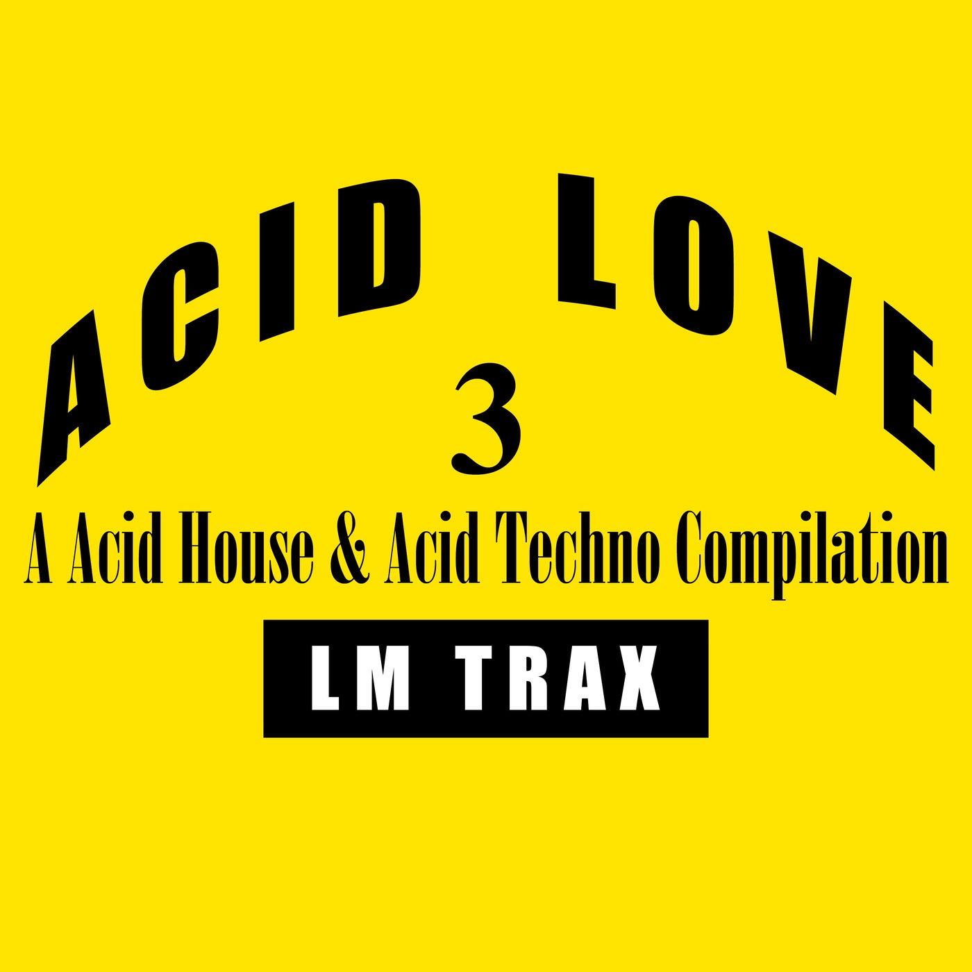 Acid Love 3: A Acid House & Acid Techno Compilation