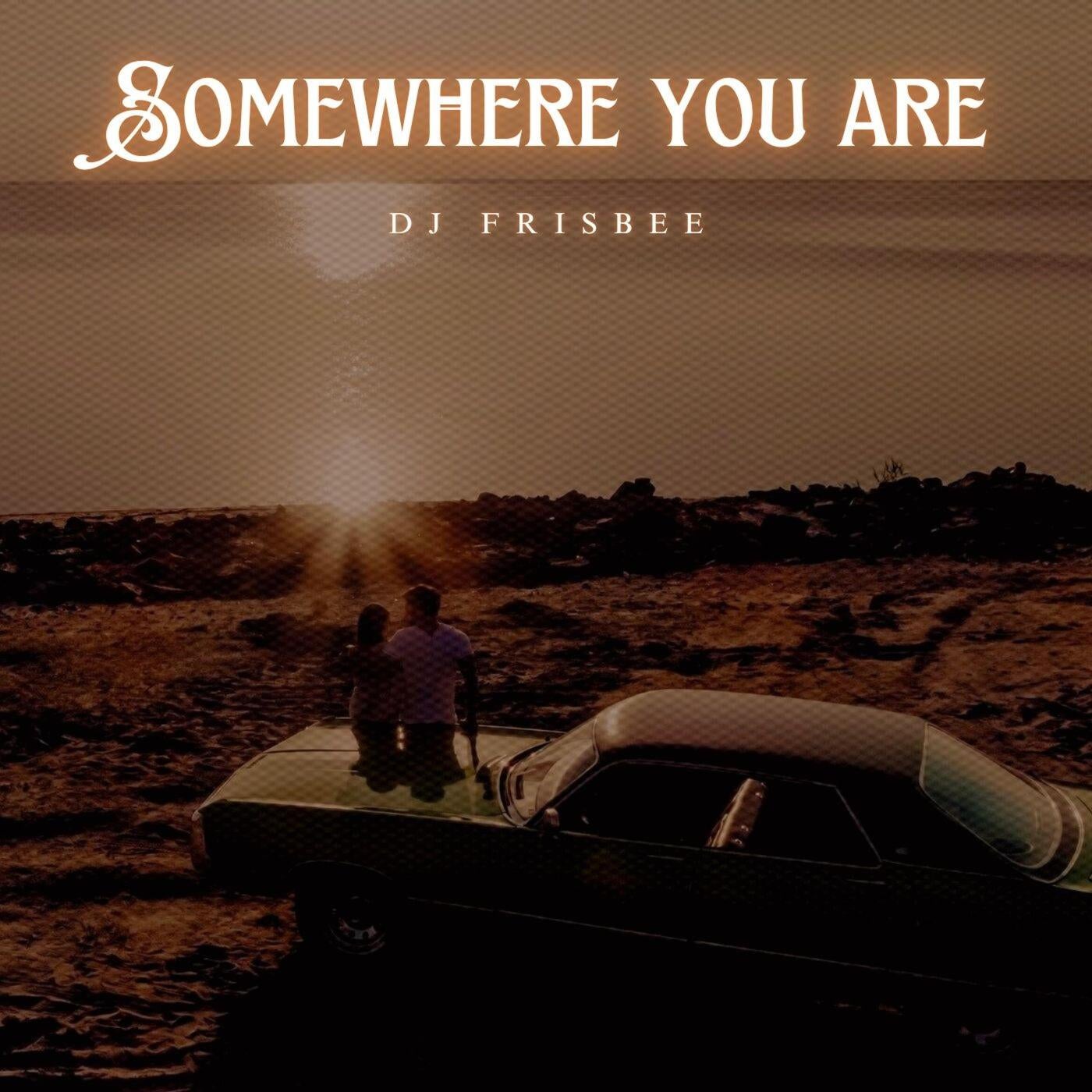 Somewhere You Are
