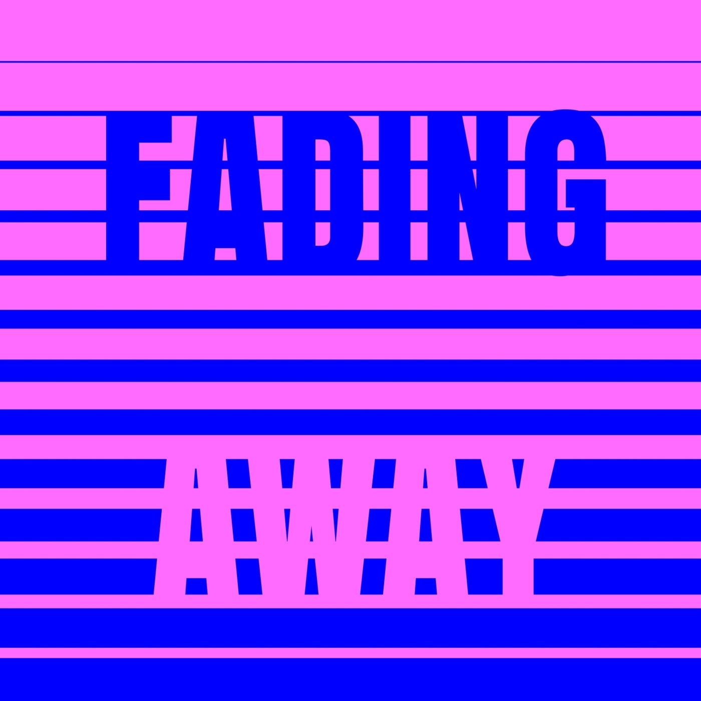 Fading Away