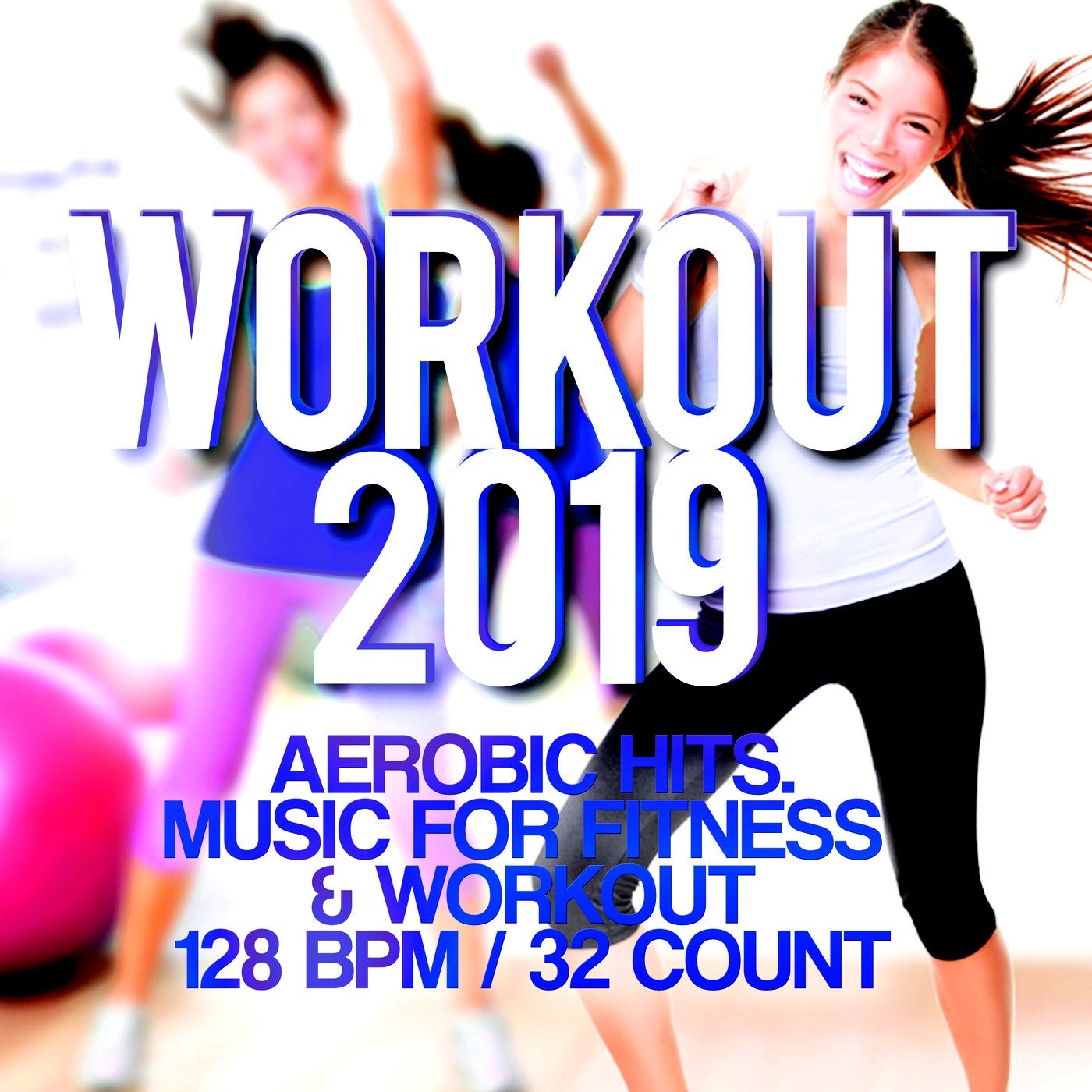 Workout 2019 - Aerobic Hits. Music For Fitness & Workout 128 BPM / 32 Count