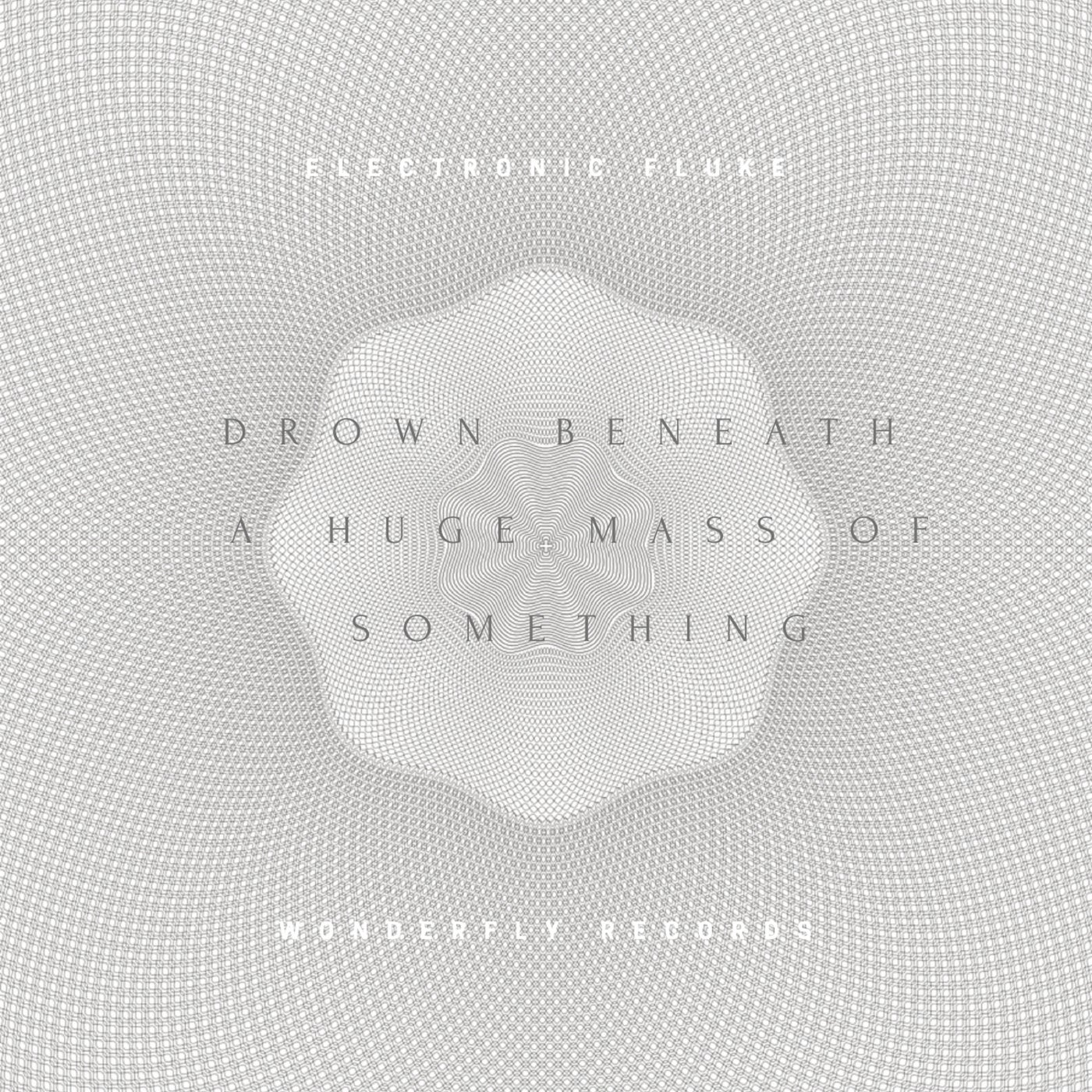 Drown Beneath a Huge Mass of Something