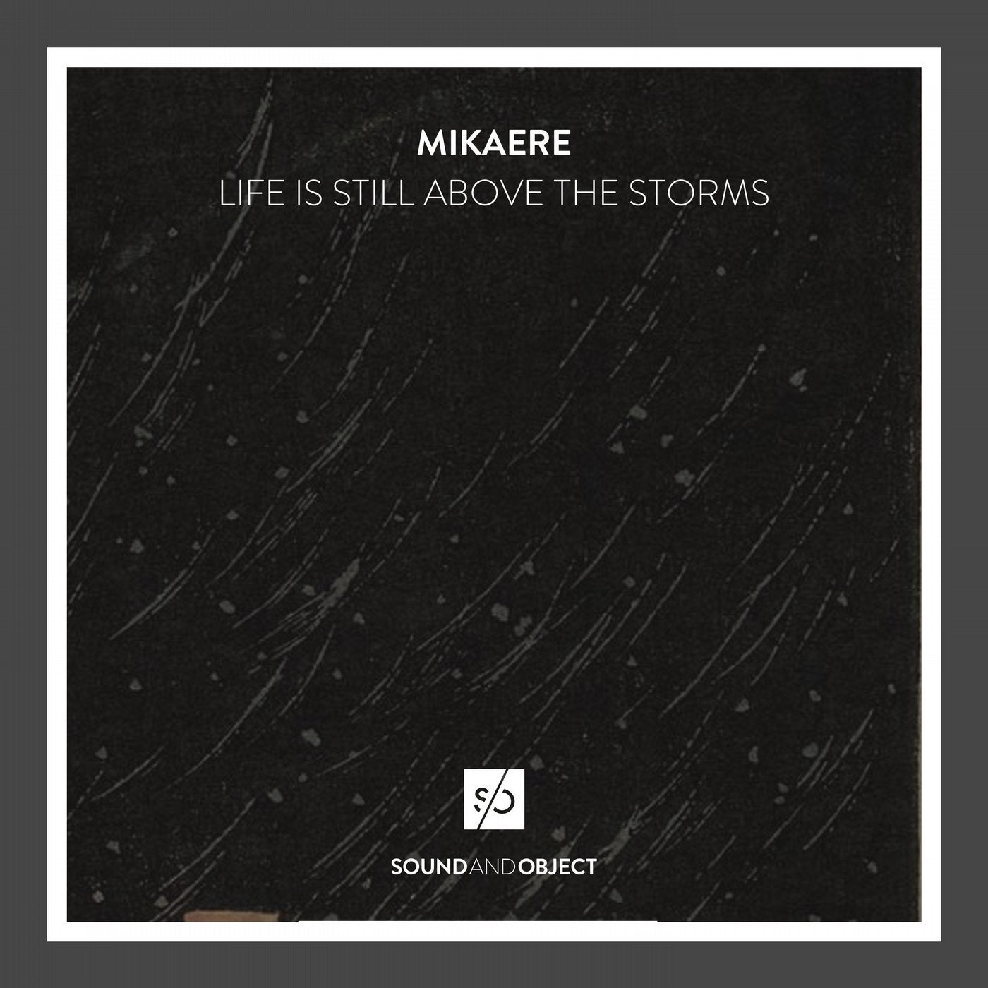 Life is Still Above the Storms