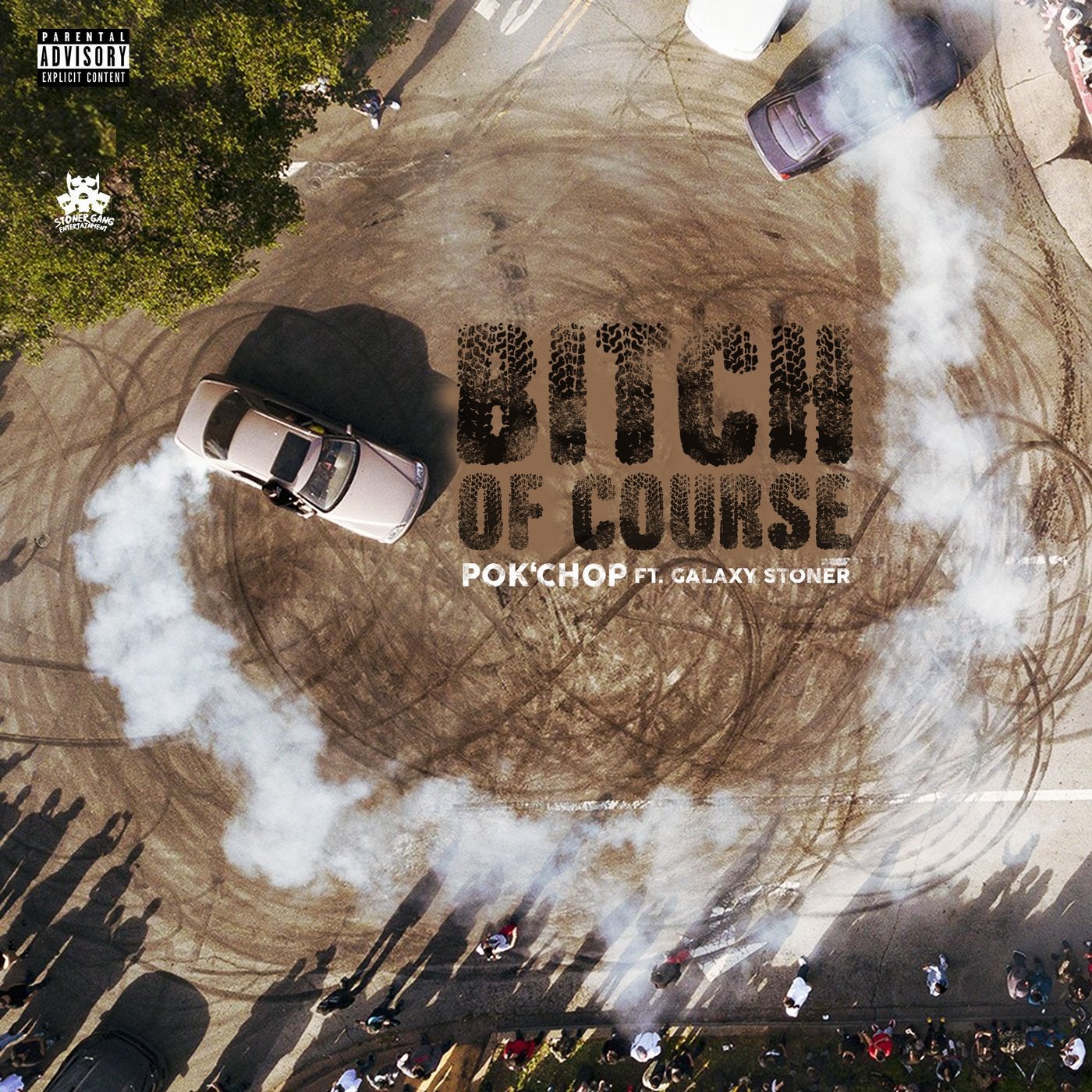 Bitch Of Course (feat. Galaxy Stoner)
