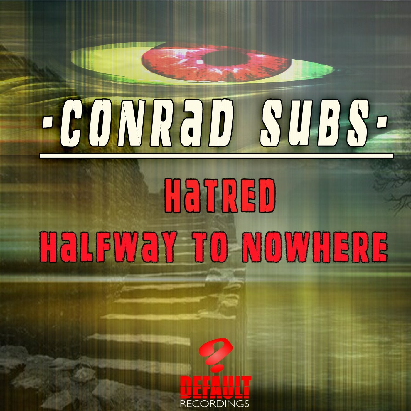 Hatred / Halfway To Nowhere