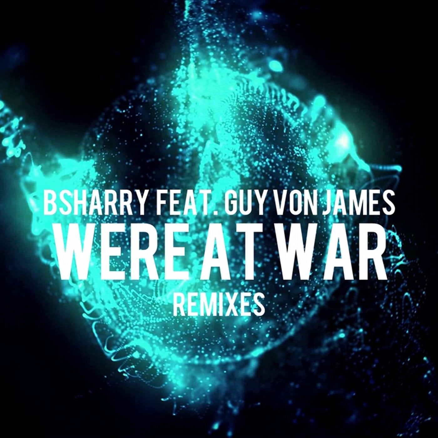 Were at war (feat. Guy Von James) [Remixes]