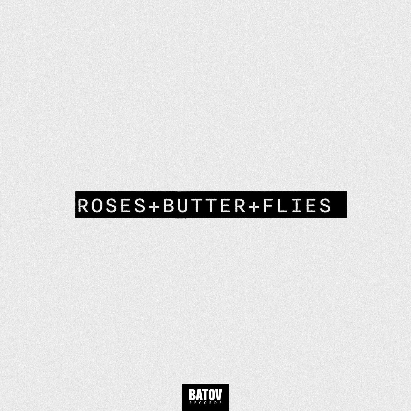 Roses + Butter + Flies