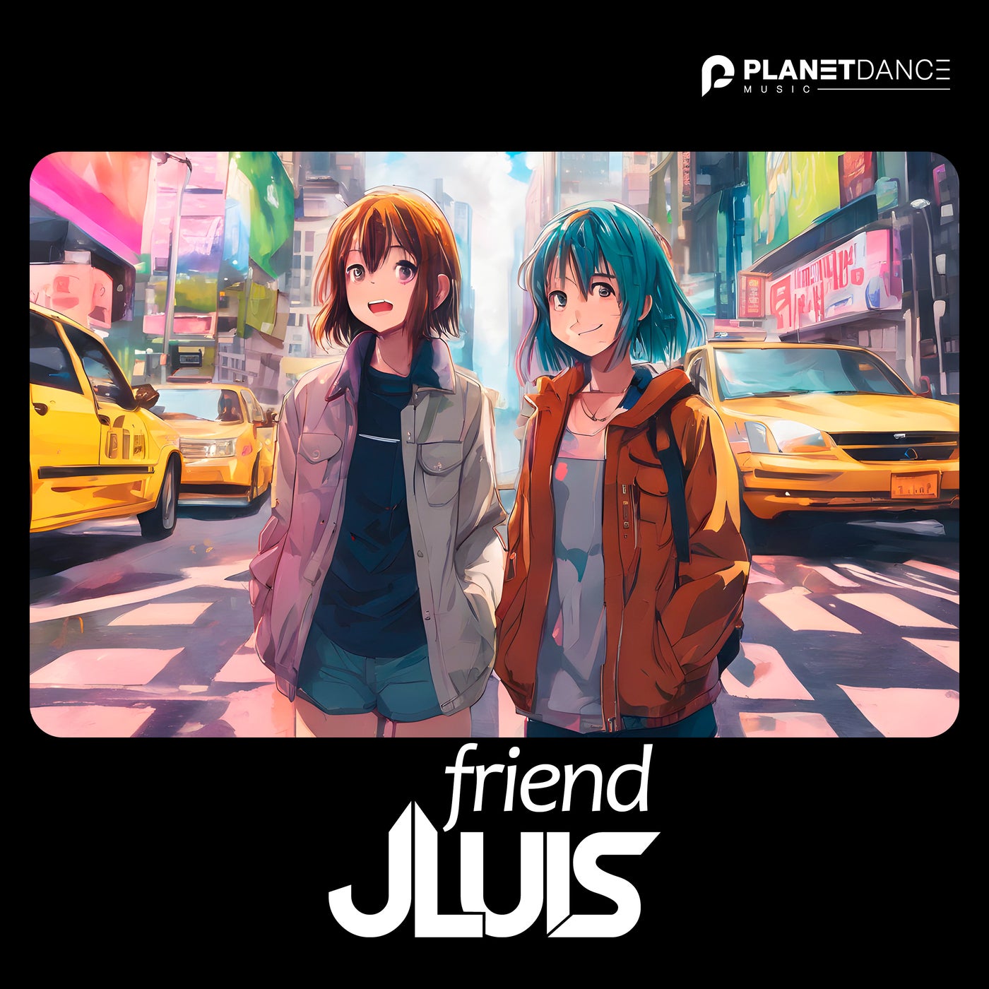 Jluis - Friend [Planet Dance Music] | Music & Downloads on Beatport