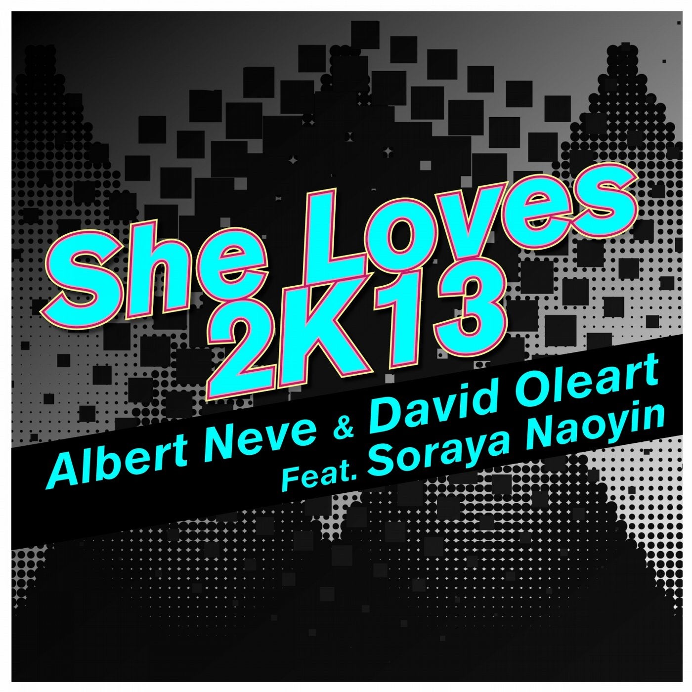 She Loves 2K13 (feat. Soraya Naoyin)