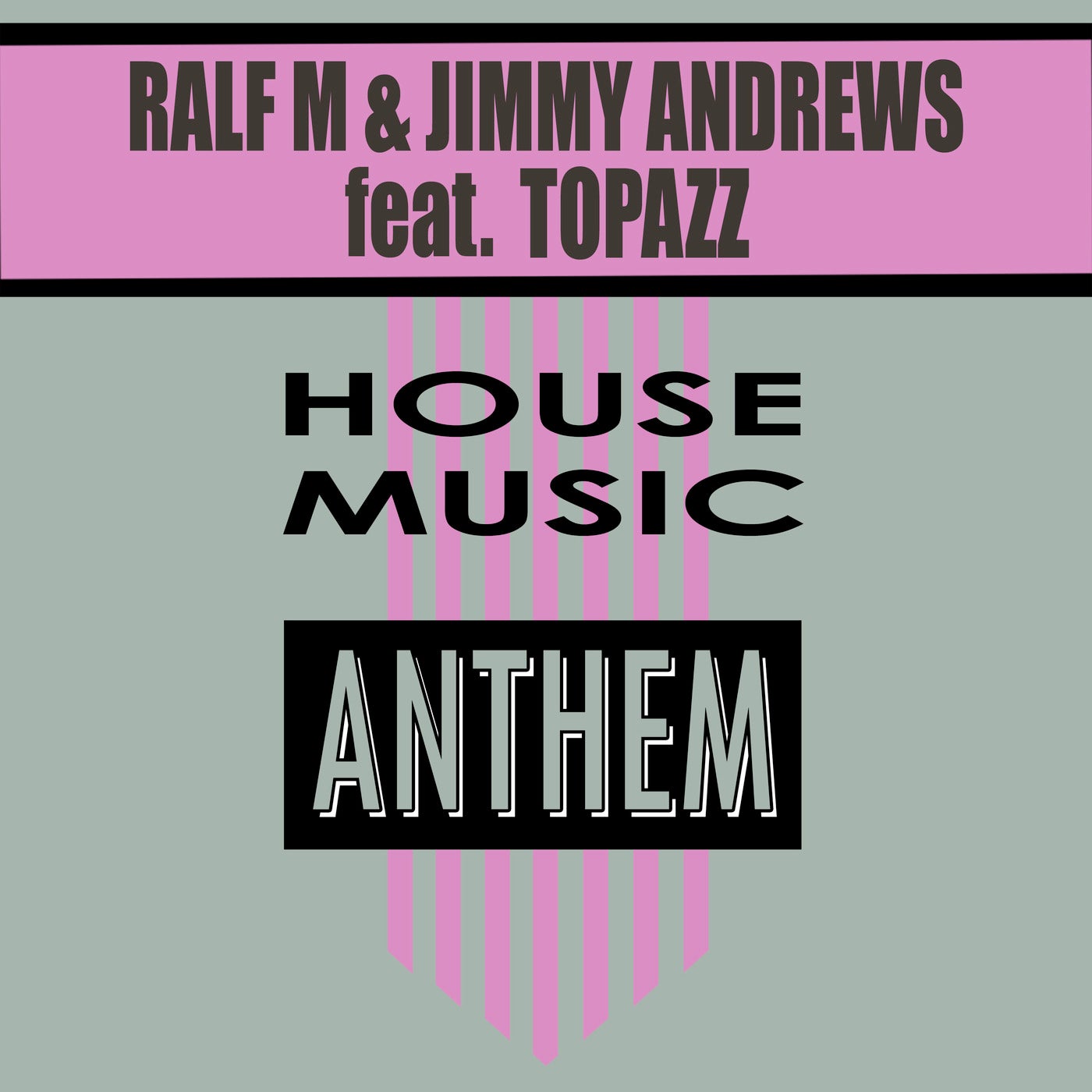 House Music (Anthem) (feat. Topazz)