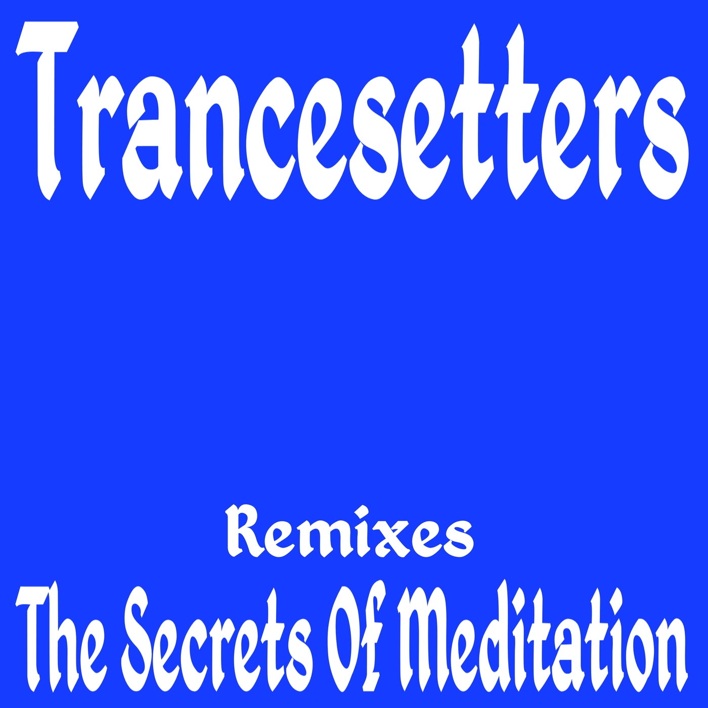 Secrets Of Meditation (Remixes)