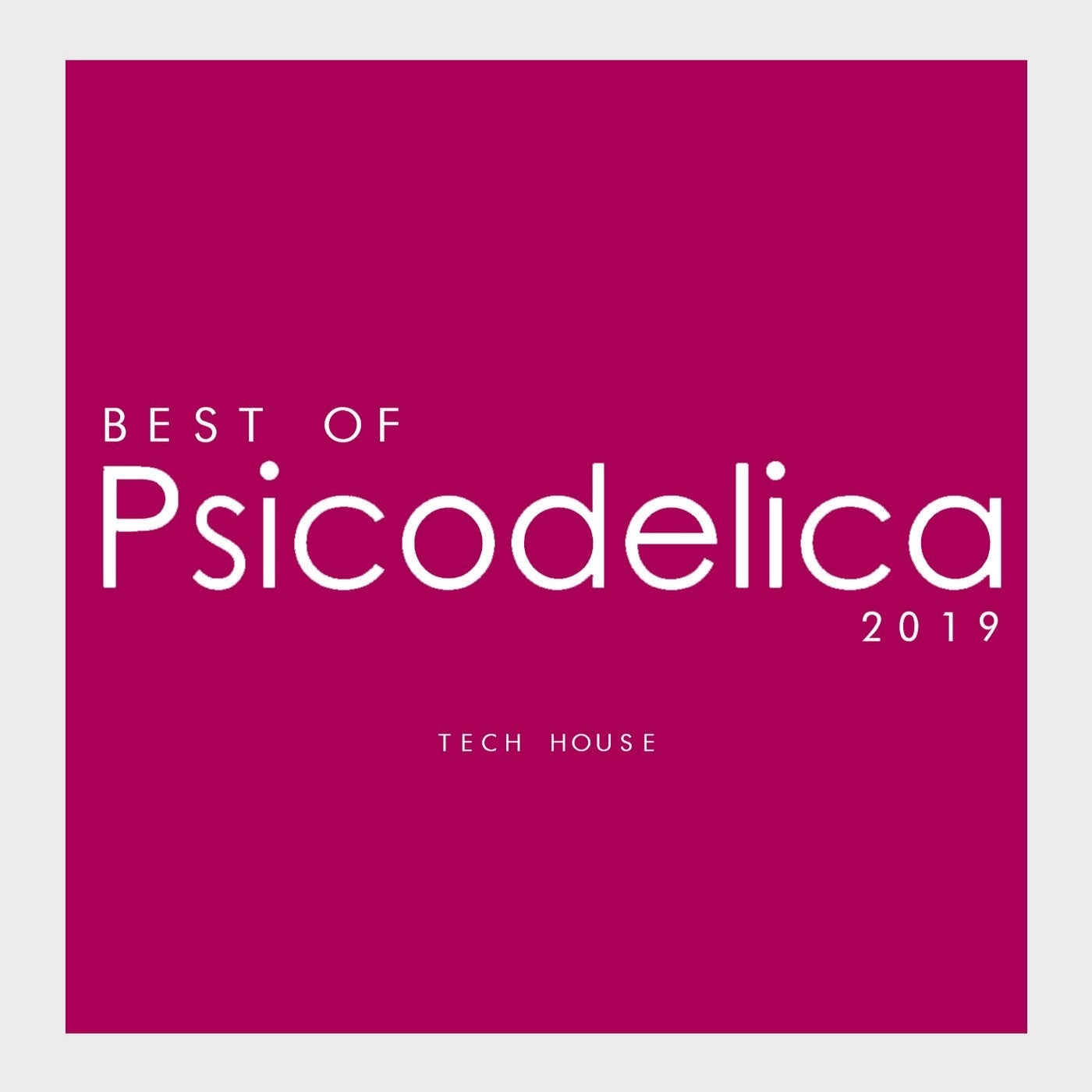 Best Of Psicodelica 2019 / Tech House