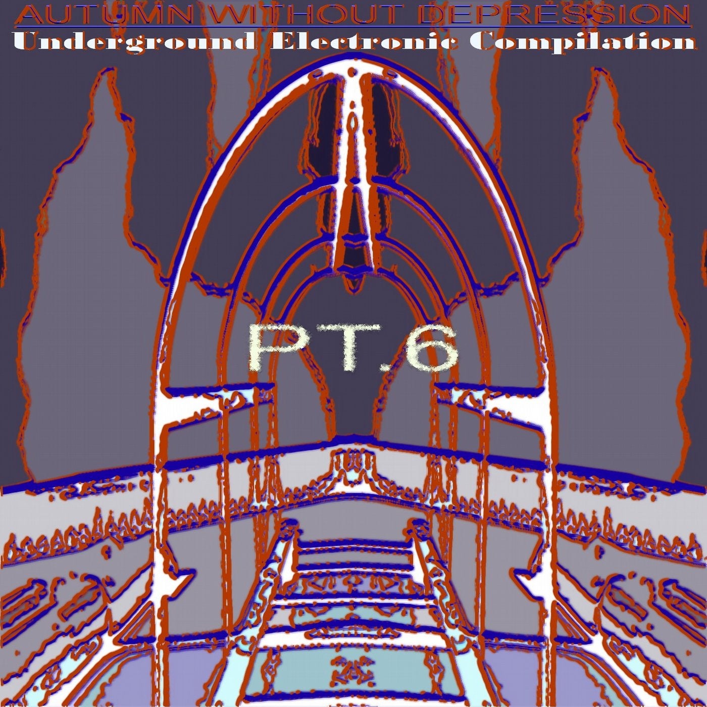 Autumn Without Depression.Underground Electronic Compilation., Pt. 6