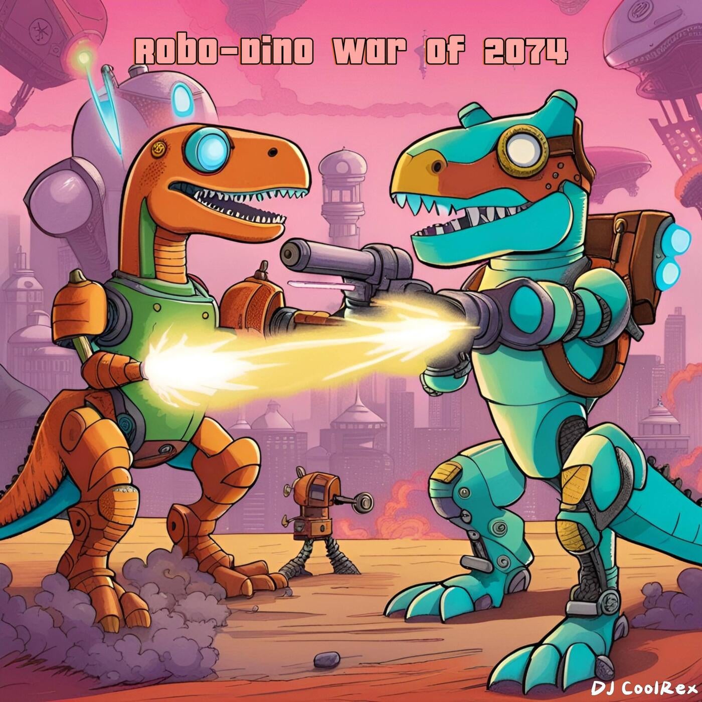 DJ CoolRex - Robo-Dino War of 2074 [DistroKid] | Music & Downloads on  Beatport