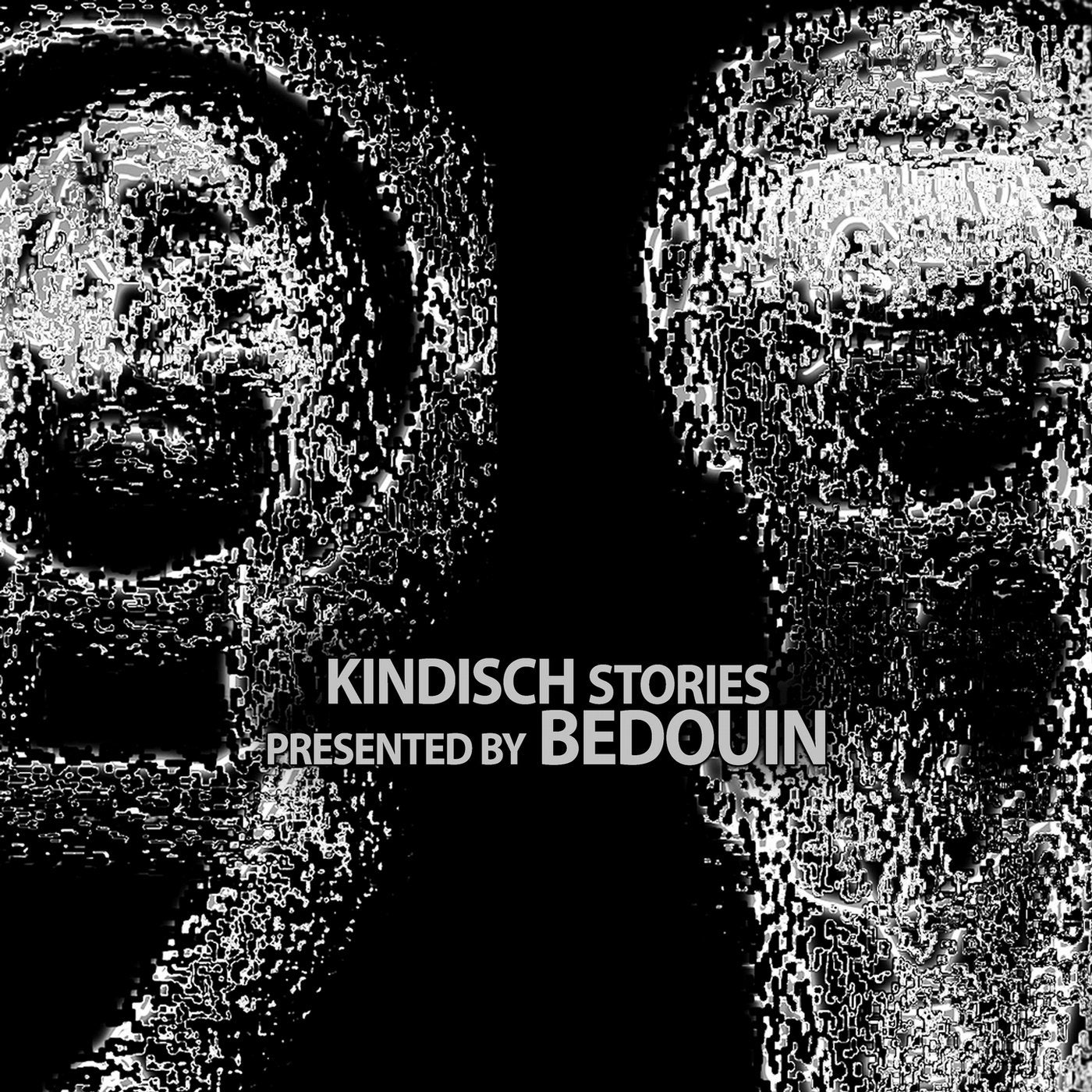 Kindisch Stories Presented by Bedouin