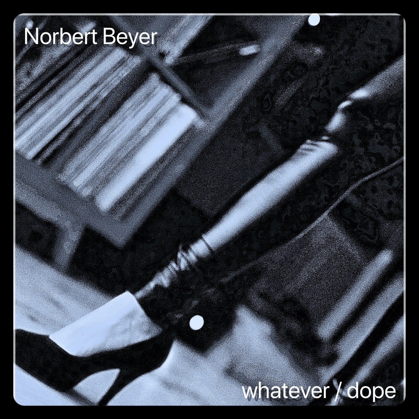 Whatever / Dope