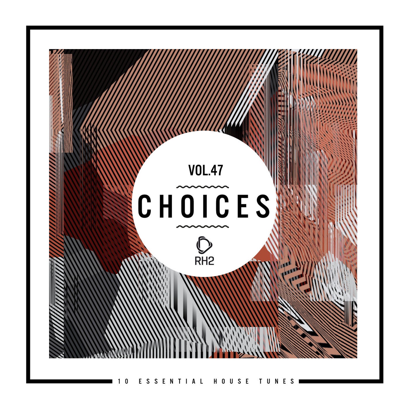 Choices - 10 Essential House Tunes, Vol. 47
