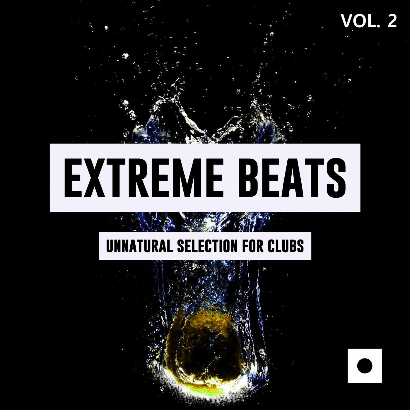 Extreme Beats, Vol. 2 (Unnatural Selection For Clubs)