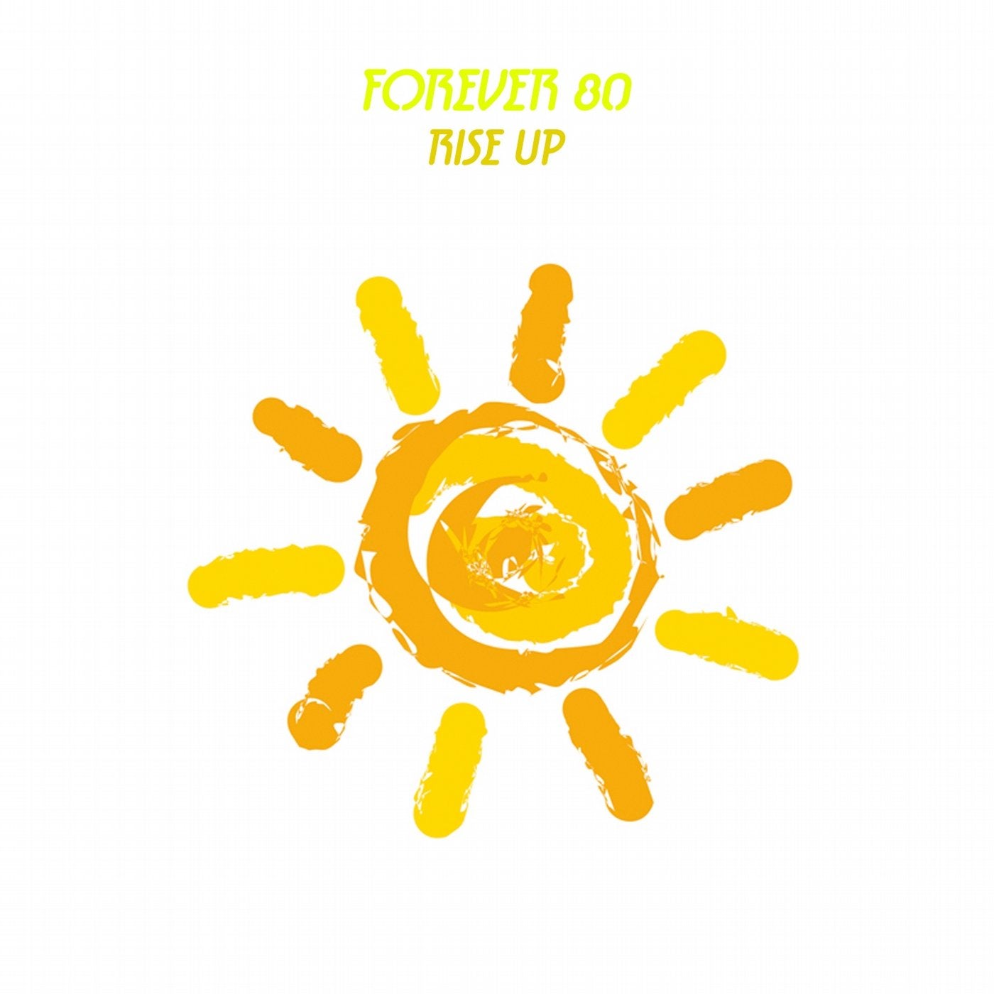 Forever 80 Rise Up [Sinfonylife Records] Music & Downloads on Beatport