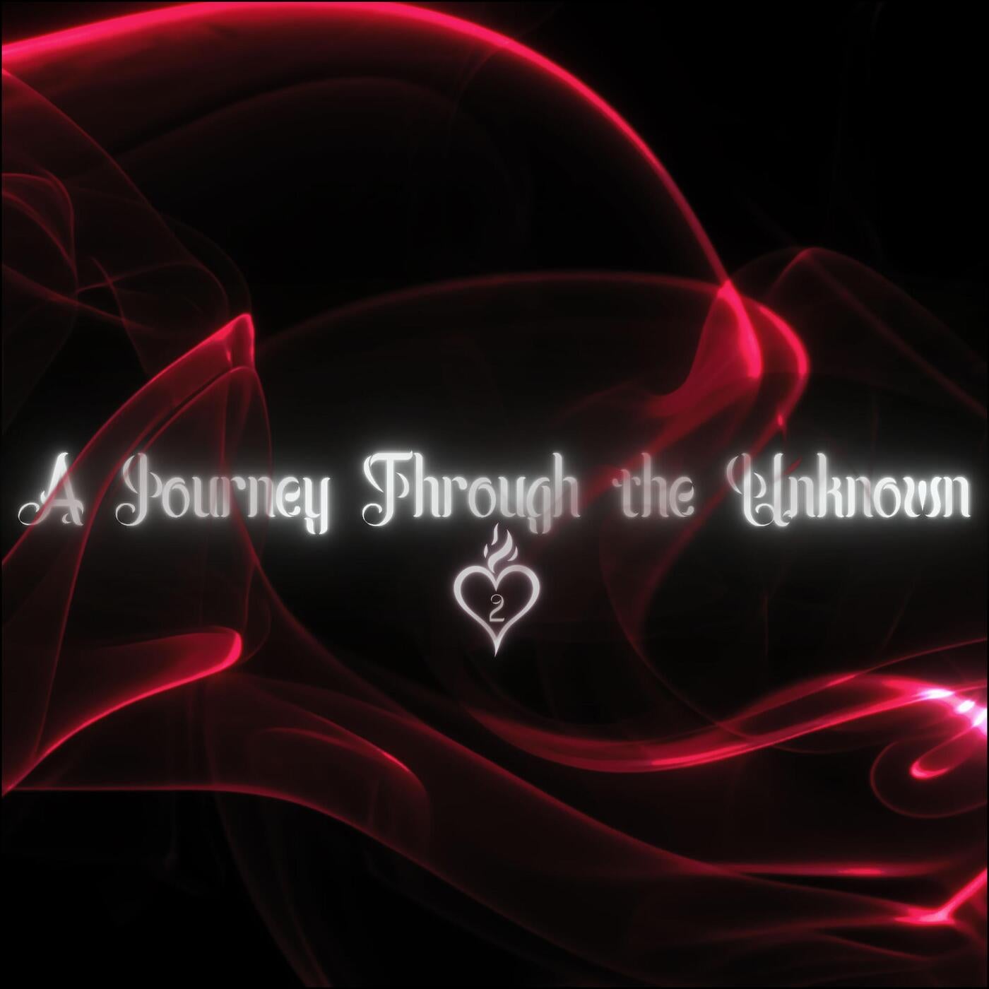 A Journey Through the Unknown, Pt. 2