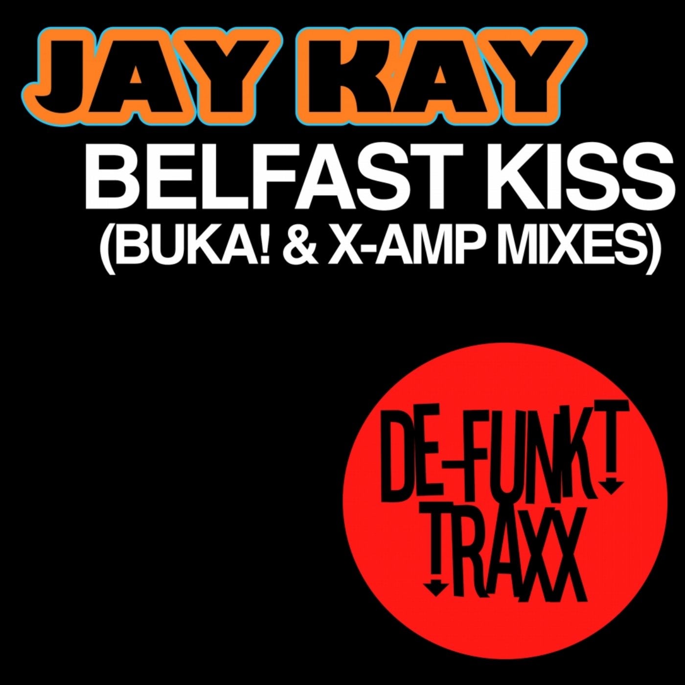 Belfast Kiss (BUKA! & X-AMP Mixes)