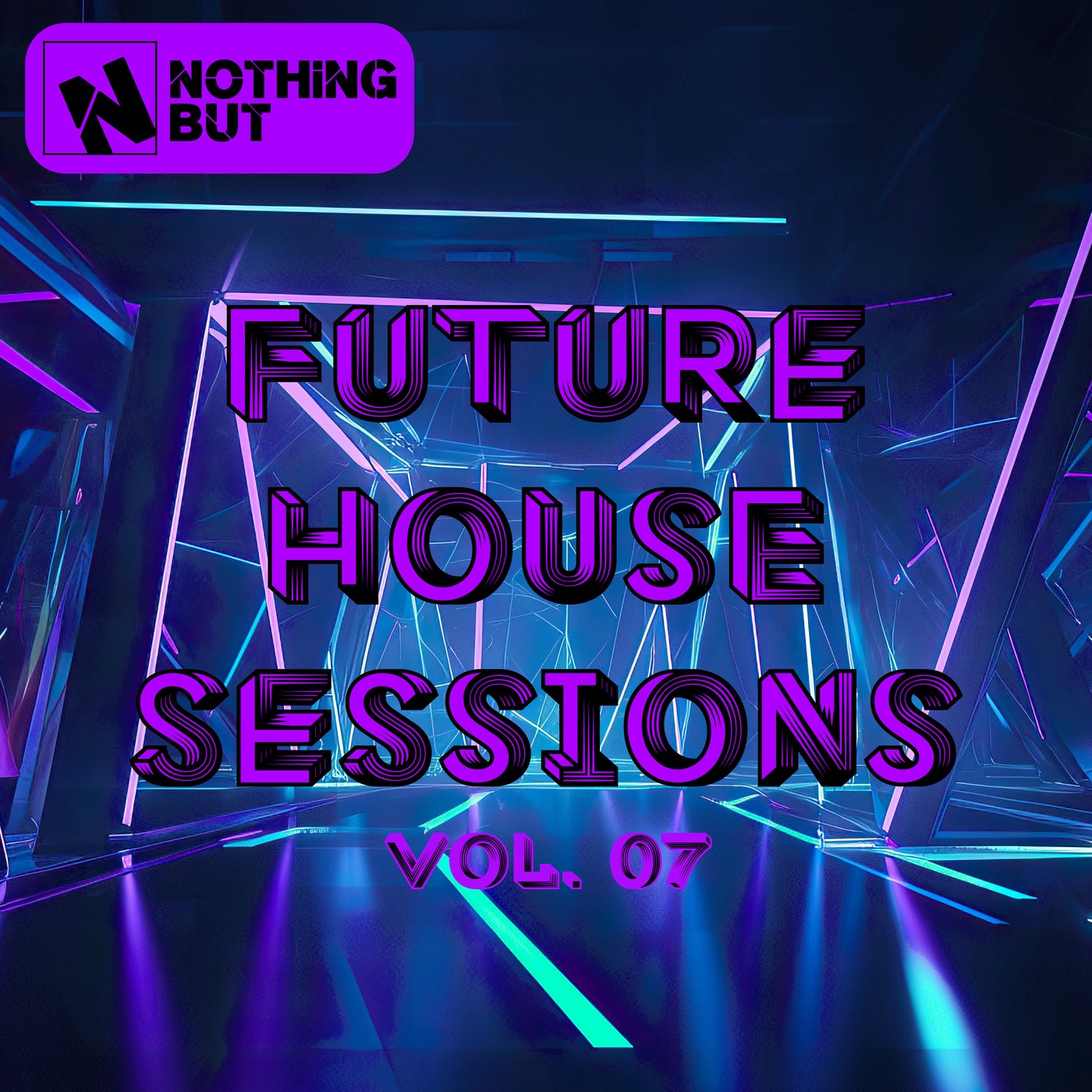 Nothing But... Future House Sessions, Vol. 07