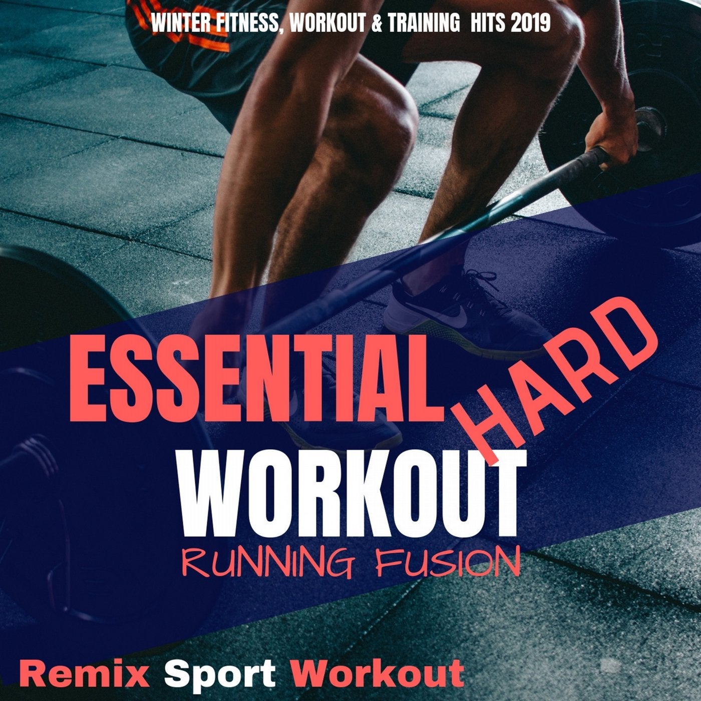 Essential Hard Workout Fitness Running Fusion (Winter Fitness, Workout & Training Hits 2019)