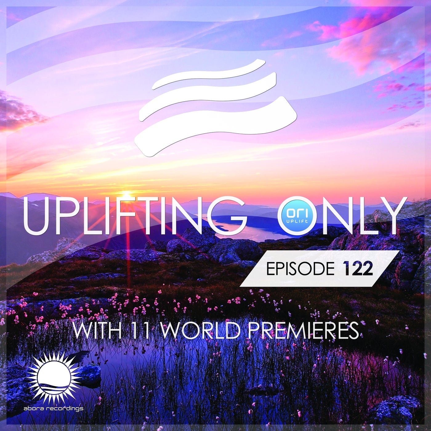 Uplifting Only Episode 122 (With 11 World Premieres)