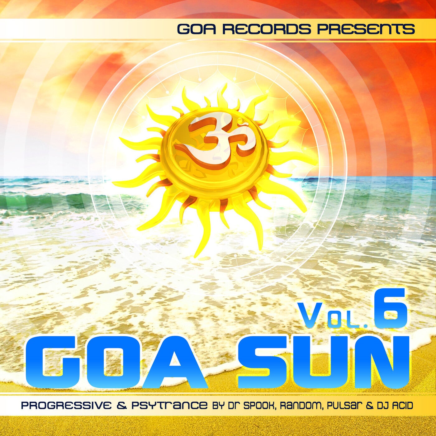 Goa Sun, Vol. 6 by DoctorSpook, Random, Pulsar & DJ Acid Mike