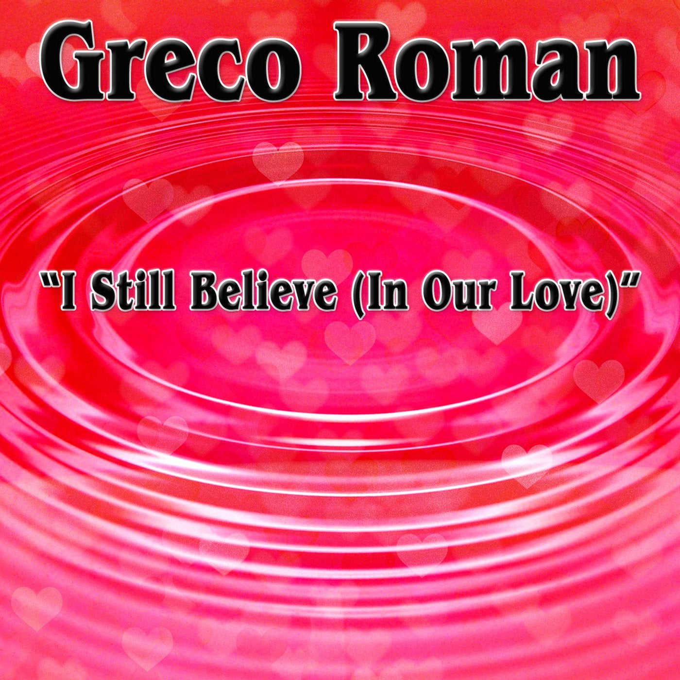 I Still Believe (In Our Love) [Remixes]