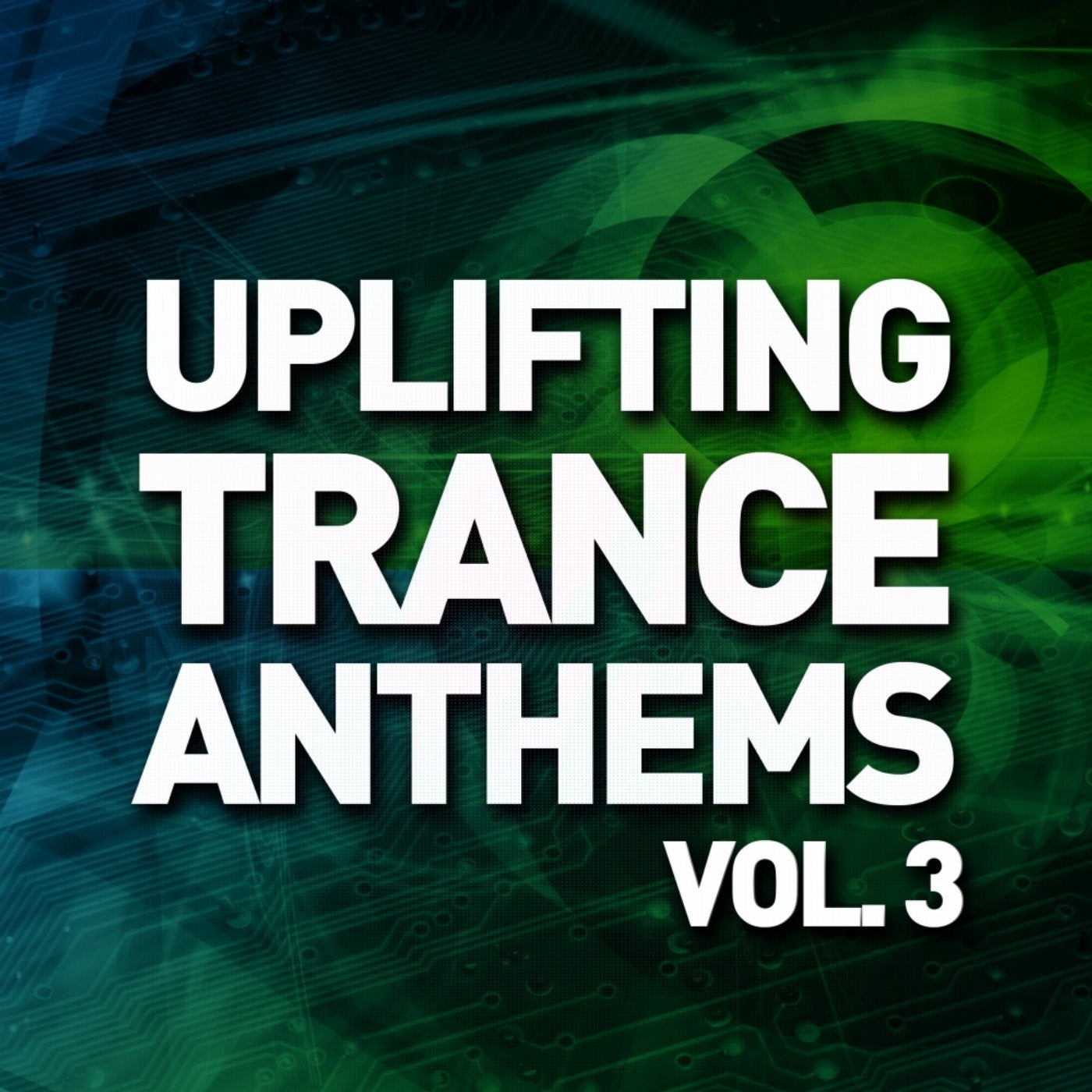 Uplifting Trance Anthems, Vol. 3