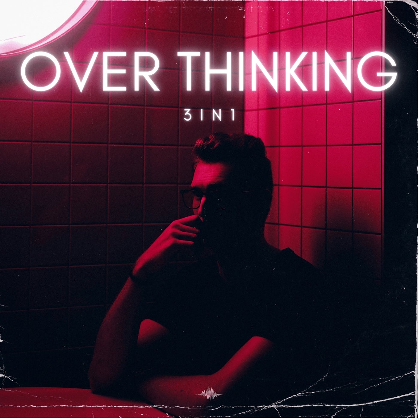Over Thinking