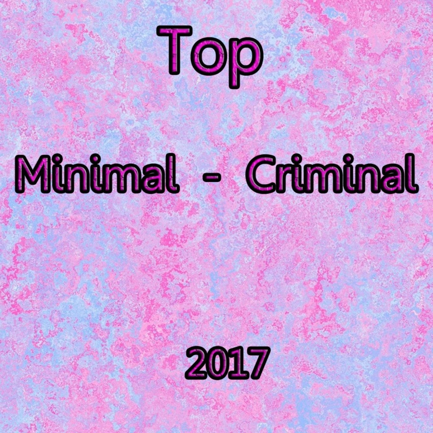 Top Minimal: Criminal 2017