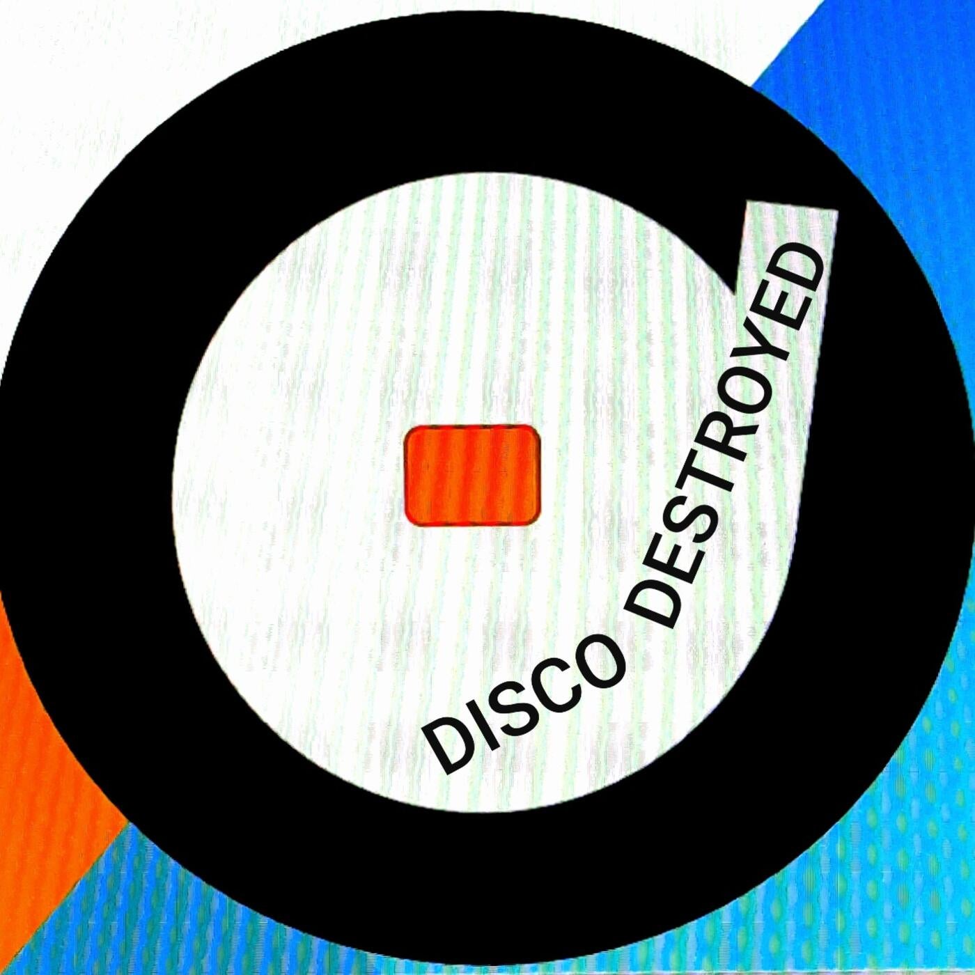 DISCO DESTROYED