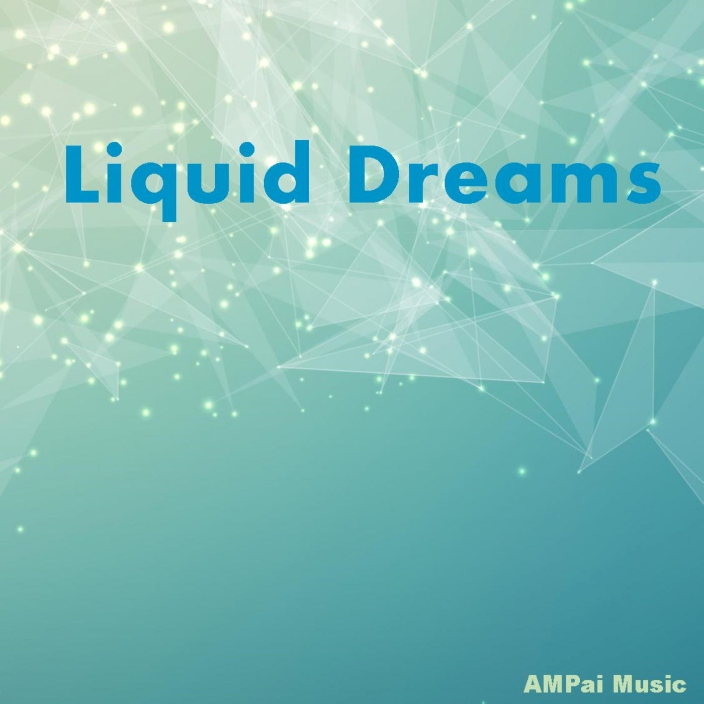 Liquid dreams