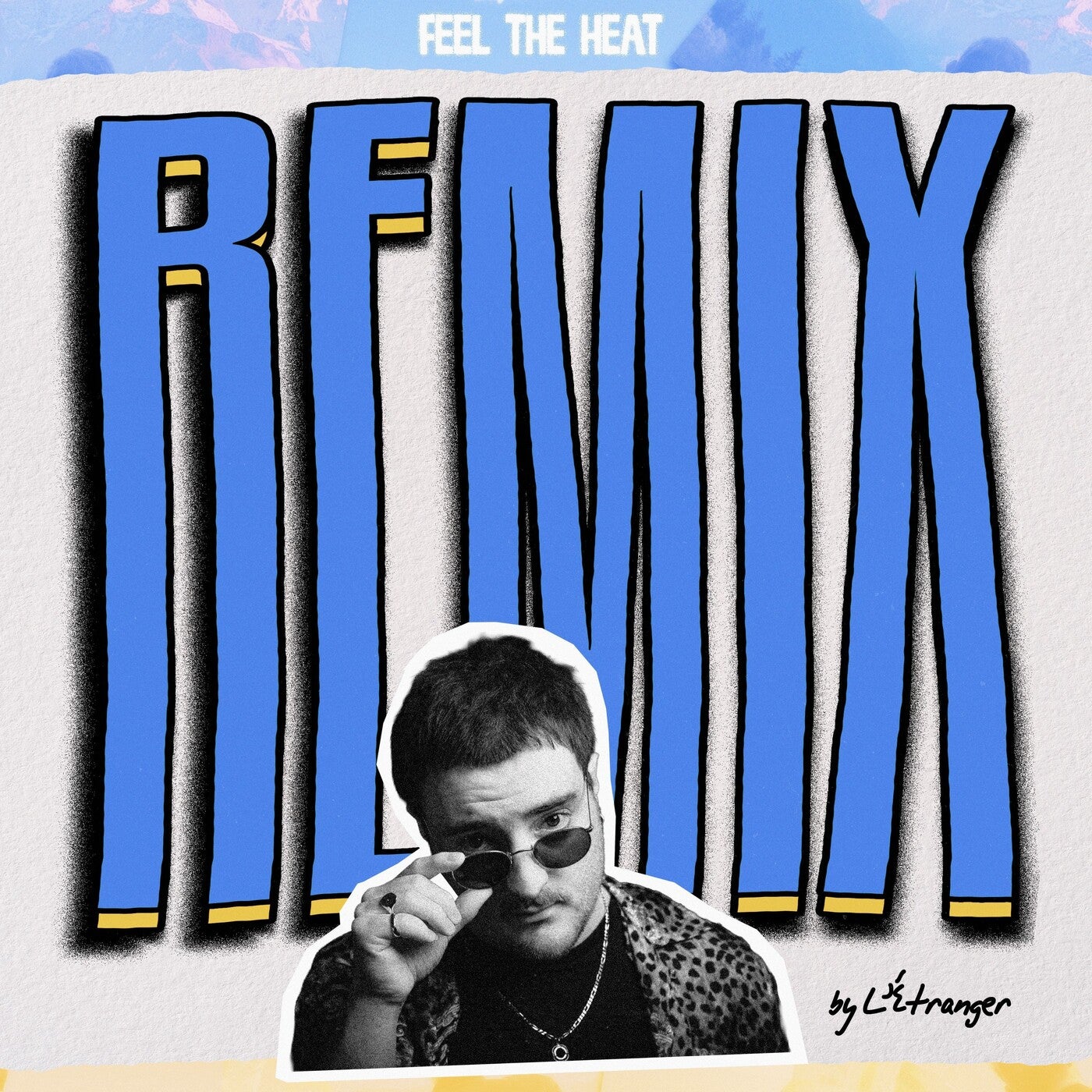 Feel the Heat (L'étranger Remix)