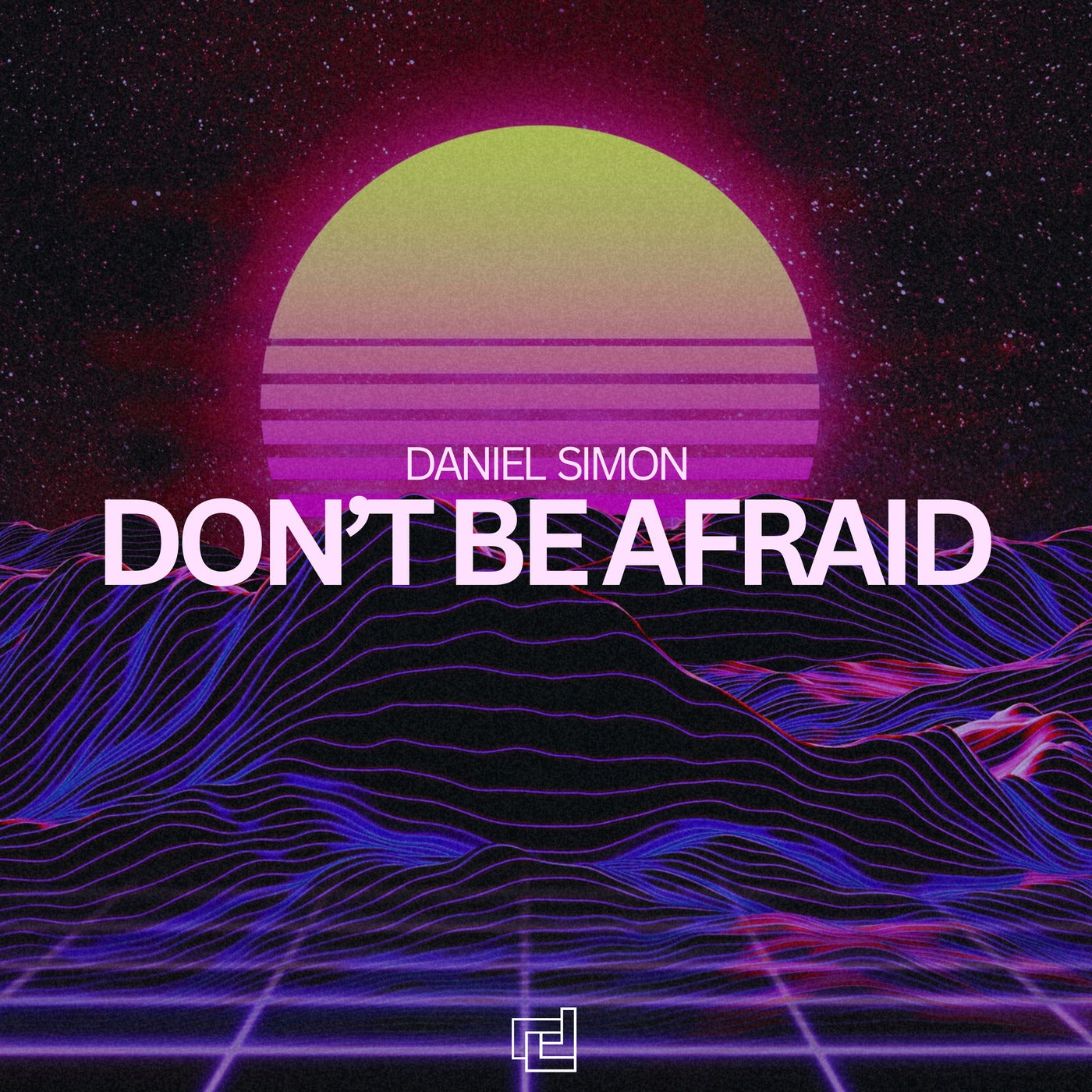 Don't Be Afraid